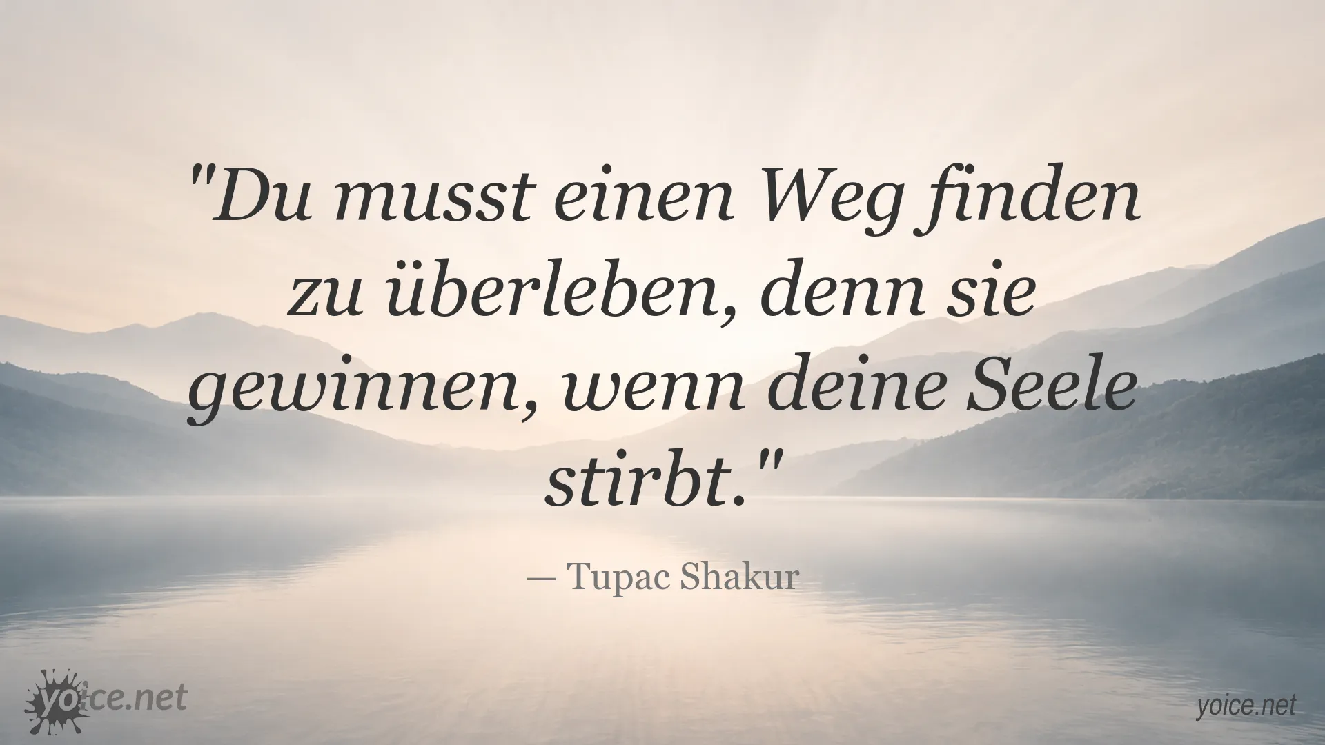 Tupac Shakur Zitat über Überleben und die Stärke der Seele