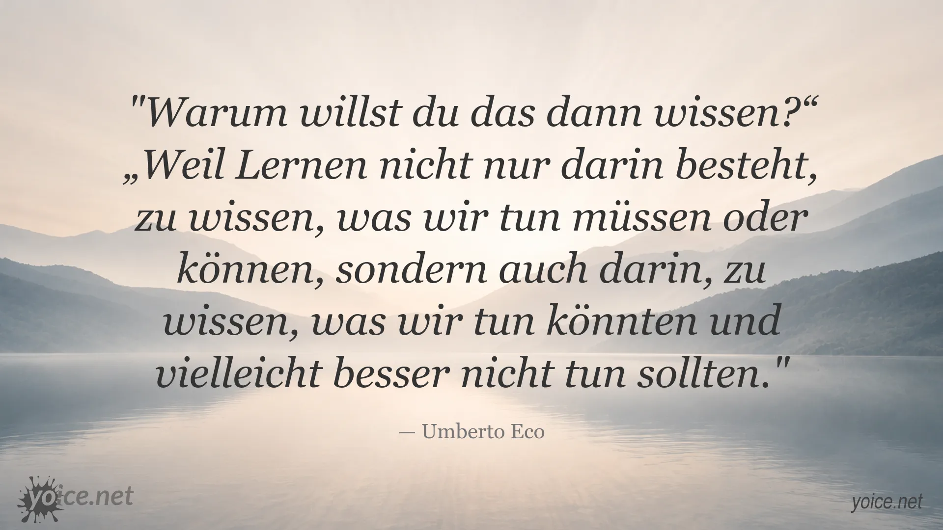 Zitatbild von Umberto Eco über Lernen, Möglichkeiten und verantwortungsvolles Handeln