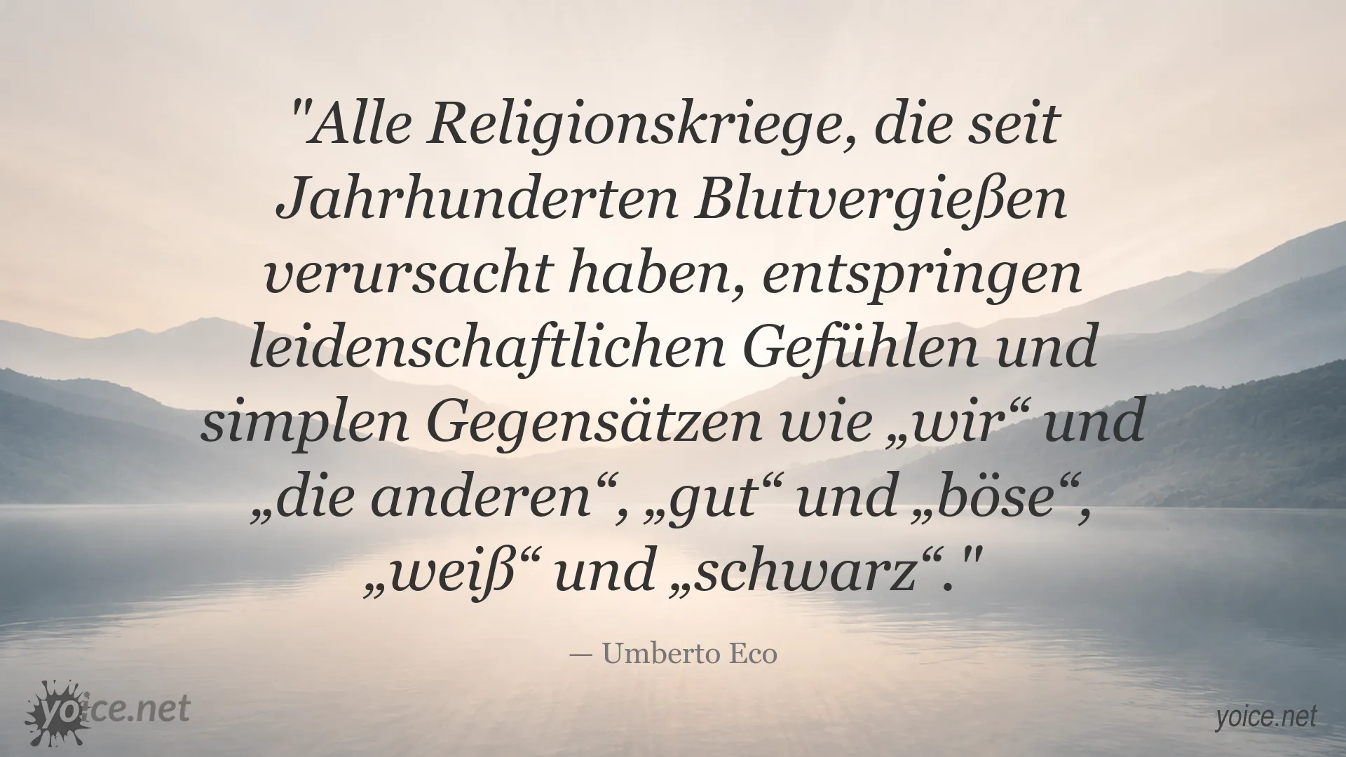 Zitatbild von Umberto Eco über Religionskriege, Gegensätze und die Einteilung in Gut und Böse