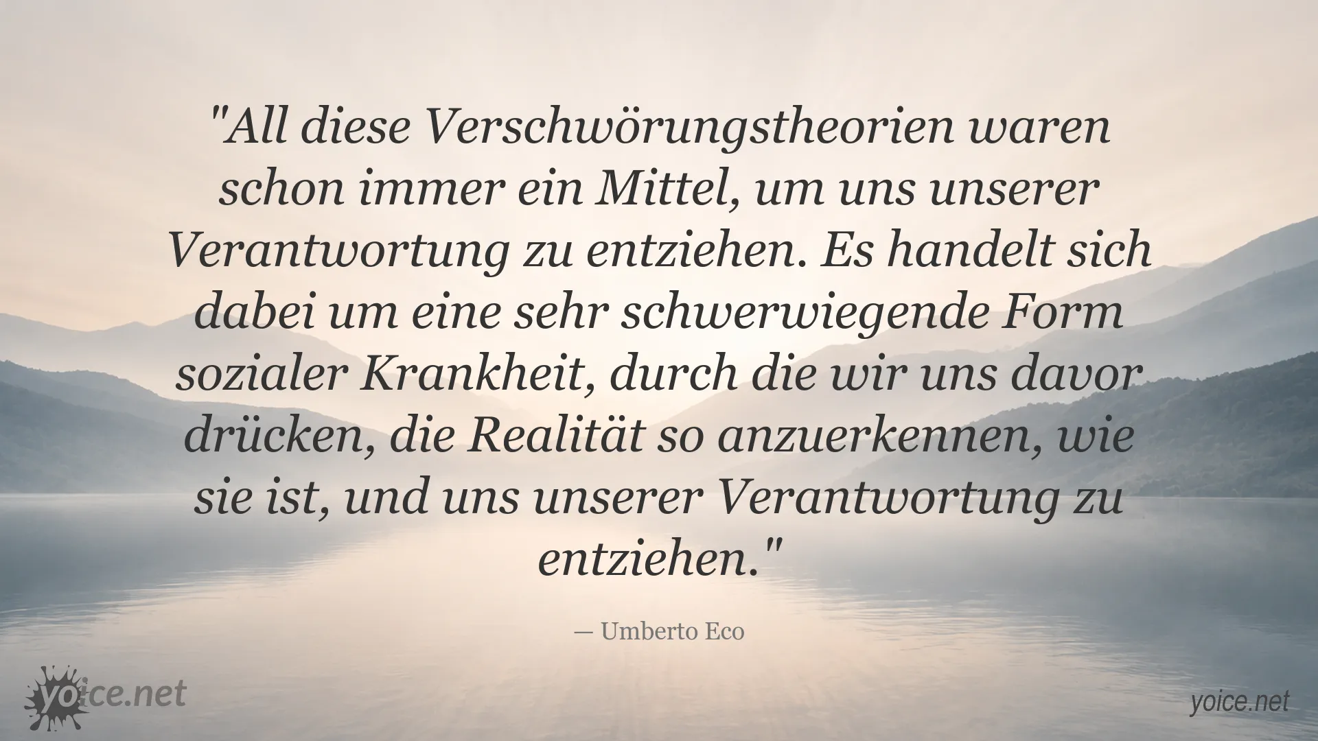 Zitat von Umberto Eco über Verschwörungstheorien, Realität und persönliche Verantwortung