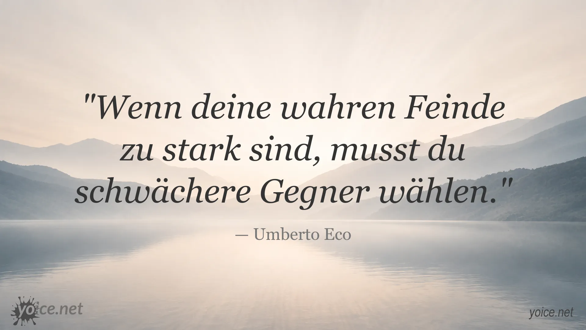 Zitatbild von Umberto Eco über den Umgang mit starken Feinden und schwächeren Gegnern