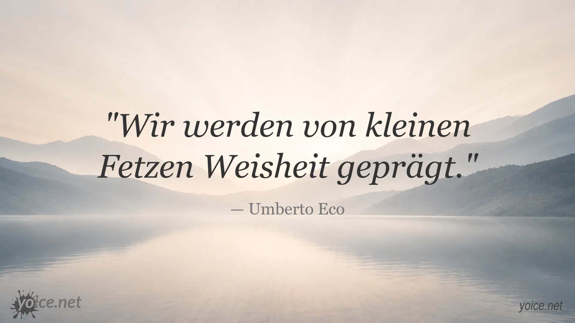 Zitatbild von Umberto Eco über Weisheit und persönliche Prägung