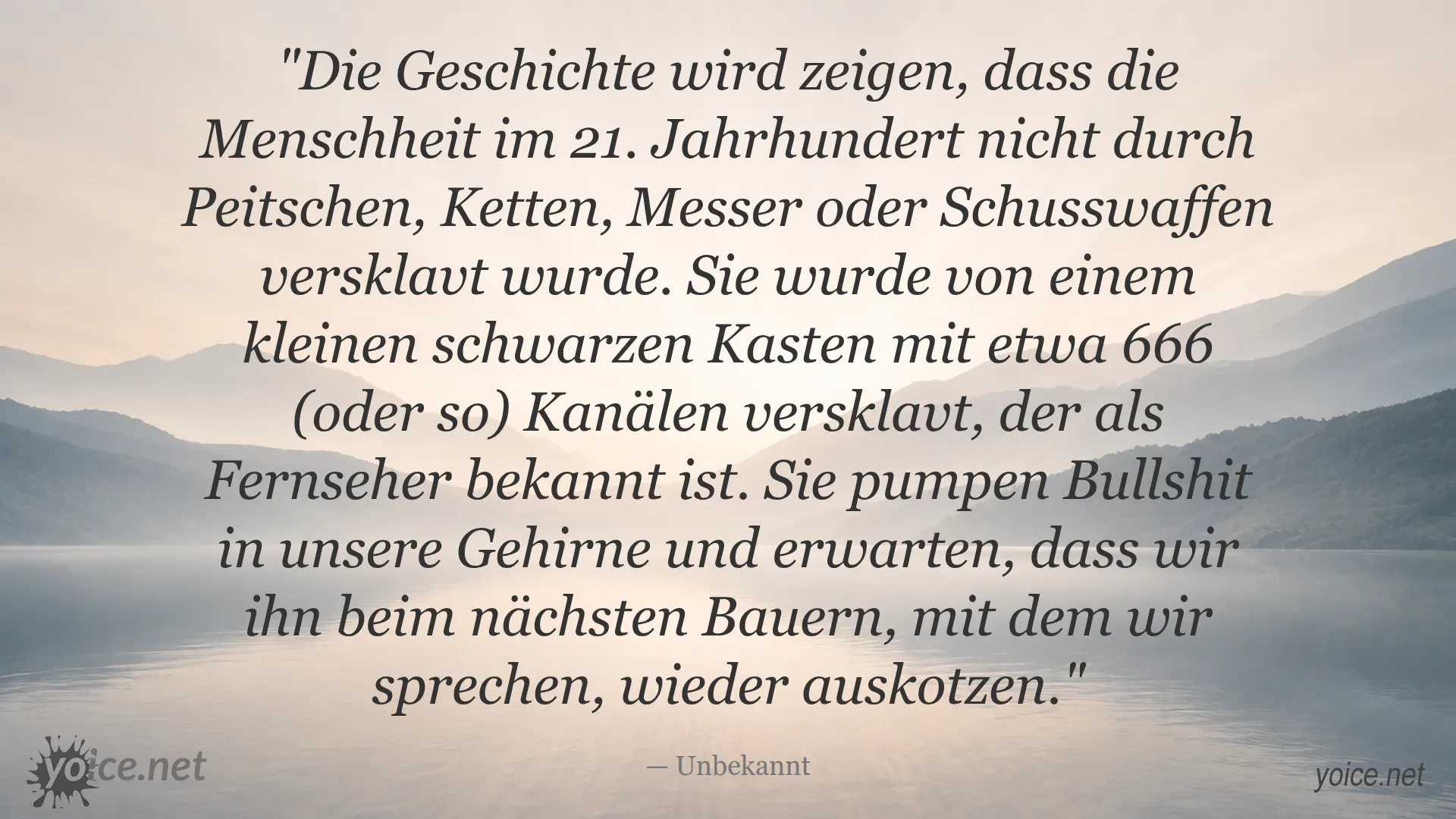 Zitat von Unbekannt über die Versklavung der Menschheit durch Fernsehen im 21. Jahrhundert