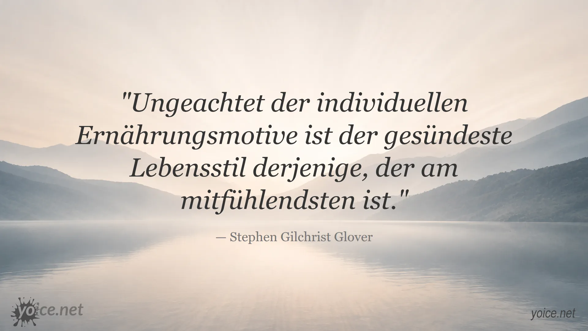 Zitat von Stephen Gilchrist Glover über den gesündesten Lebensstil mit Mitgefühl