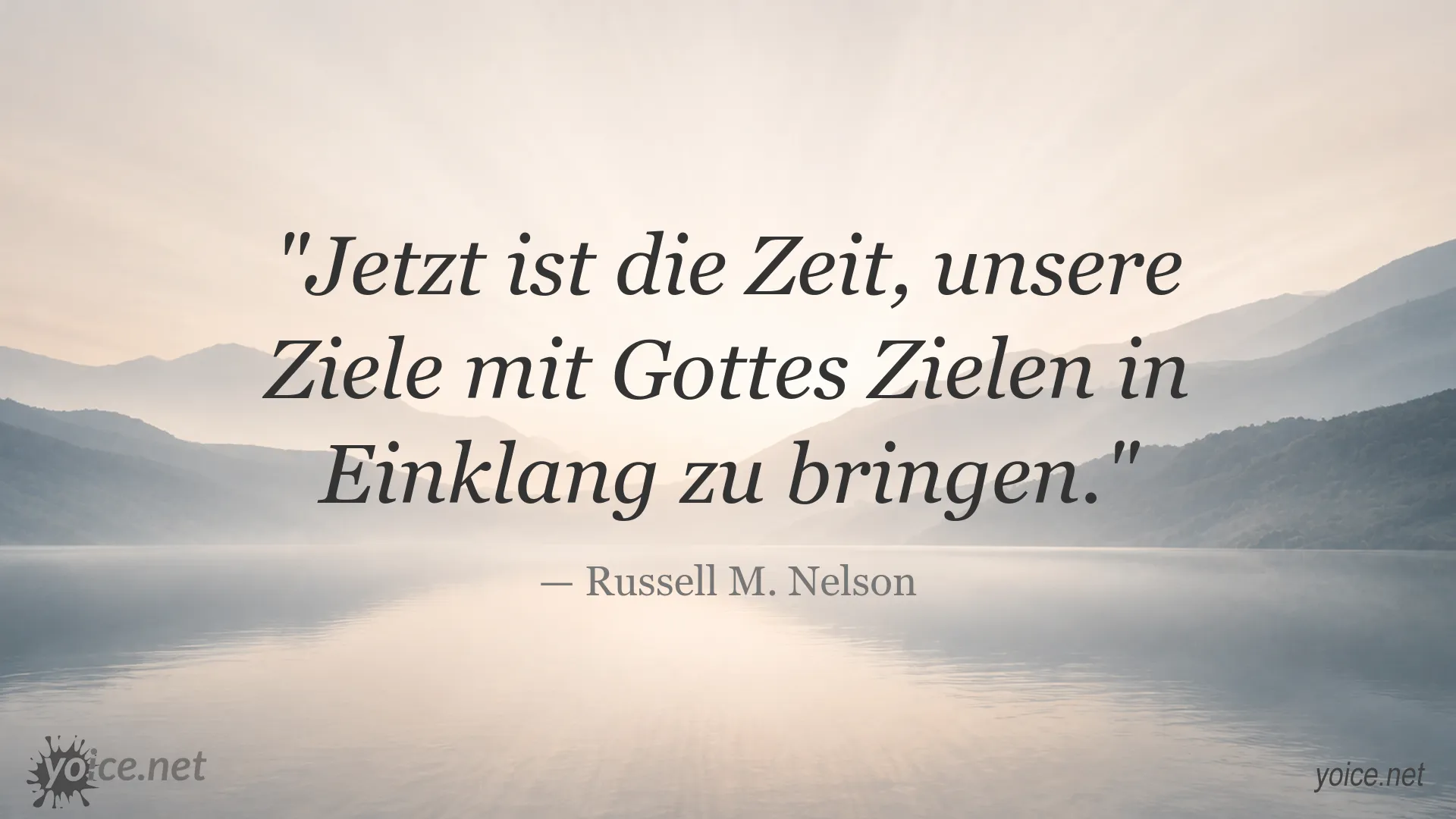 Inspirierendes Zitatbild von Russell M. Nelson über die Ausrichtung unserer Ziele auf Gottes Ziele