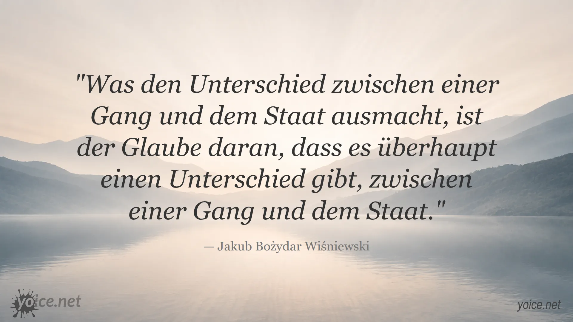 Zitat von Jakub Bożydar Wiśniewski über den Unterschied zwischen einer Gang und dem Staat