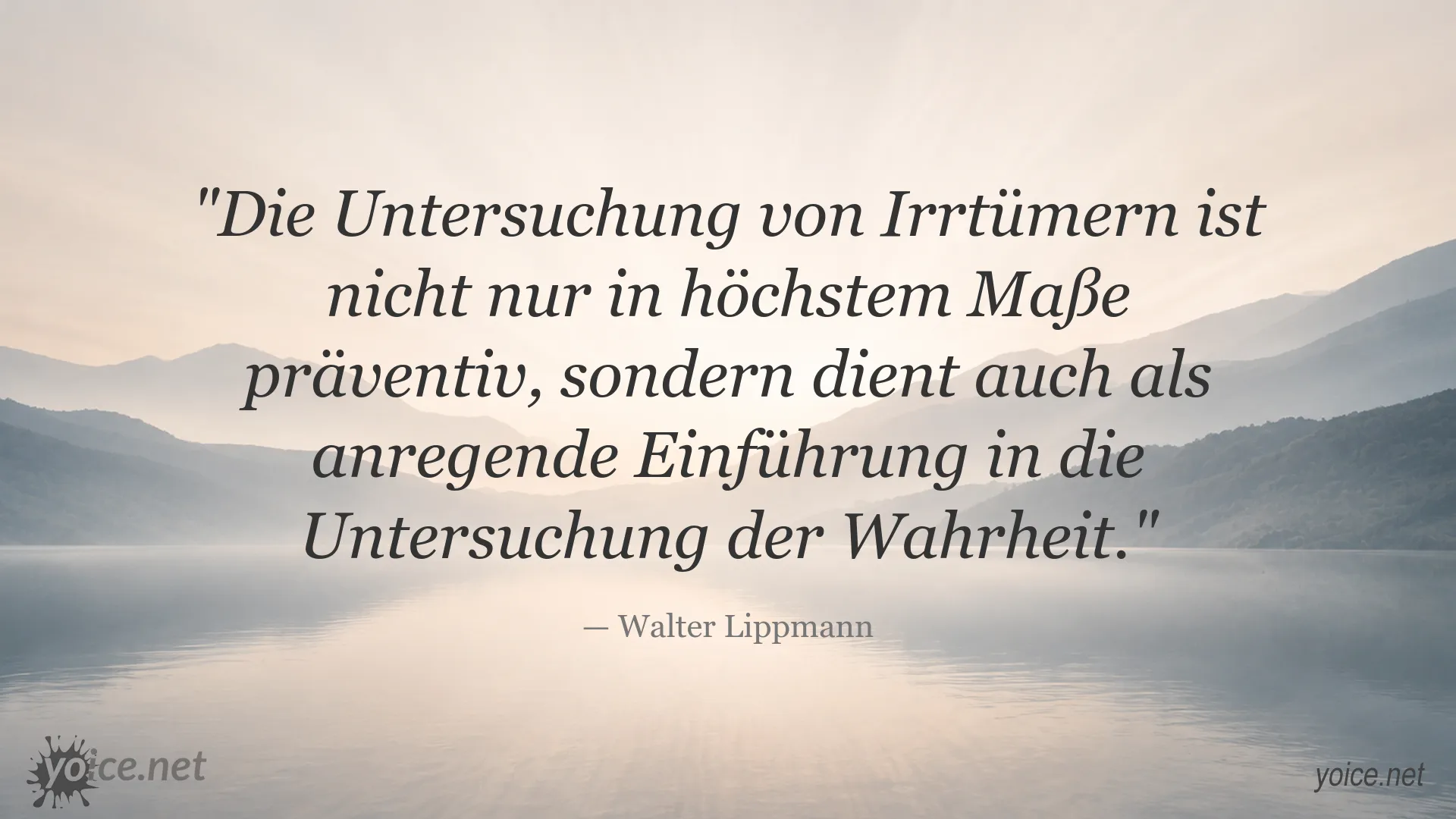Zitat von Walter Lippmann über die Untersuchung von Irrtümern und die Suche nach Wahrheit