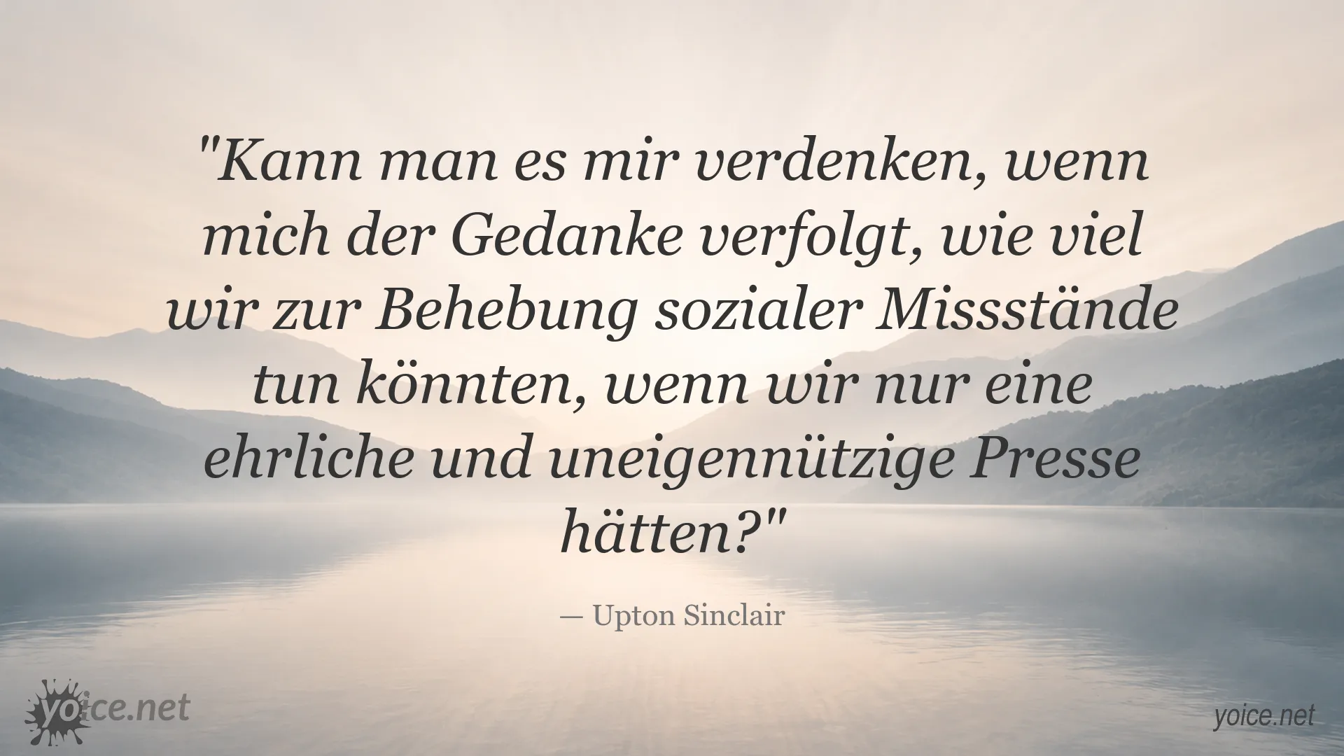 Zitatbild von Upton Sinclair über eine ehrliche Presse und die Behebung sozialer Missstände