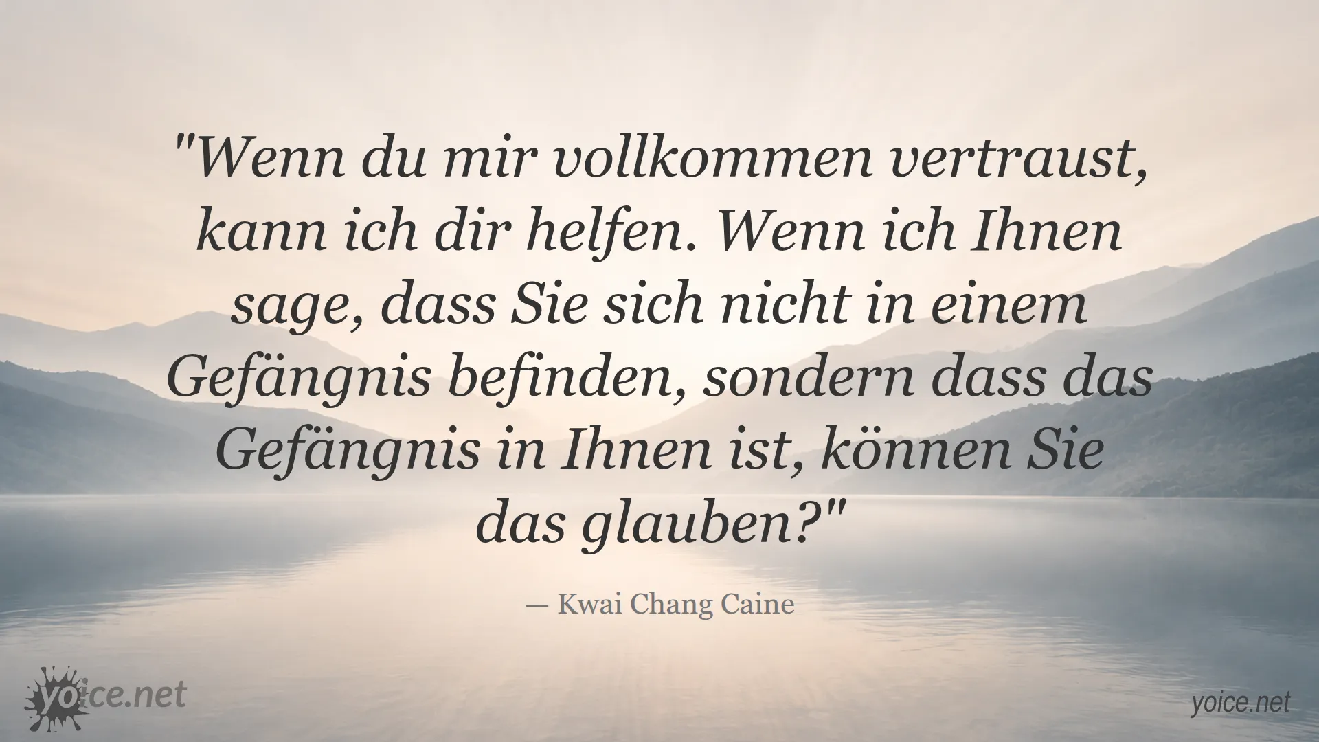 Tiefgründiges Zitat zum Vertrauen und innerer Freiheit von Kwai Chang Caine