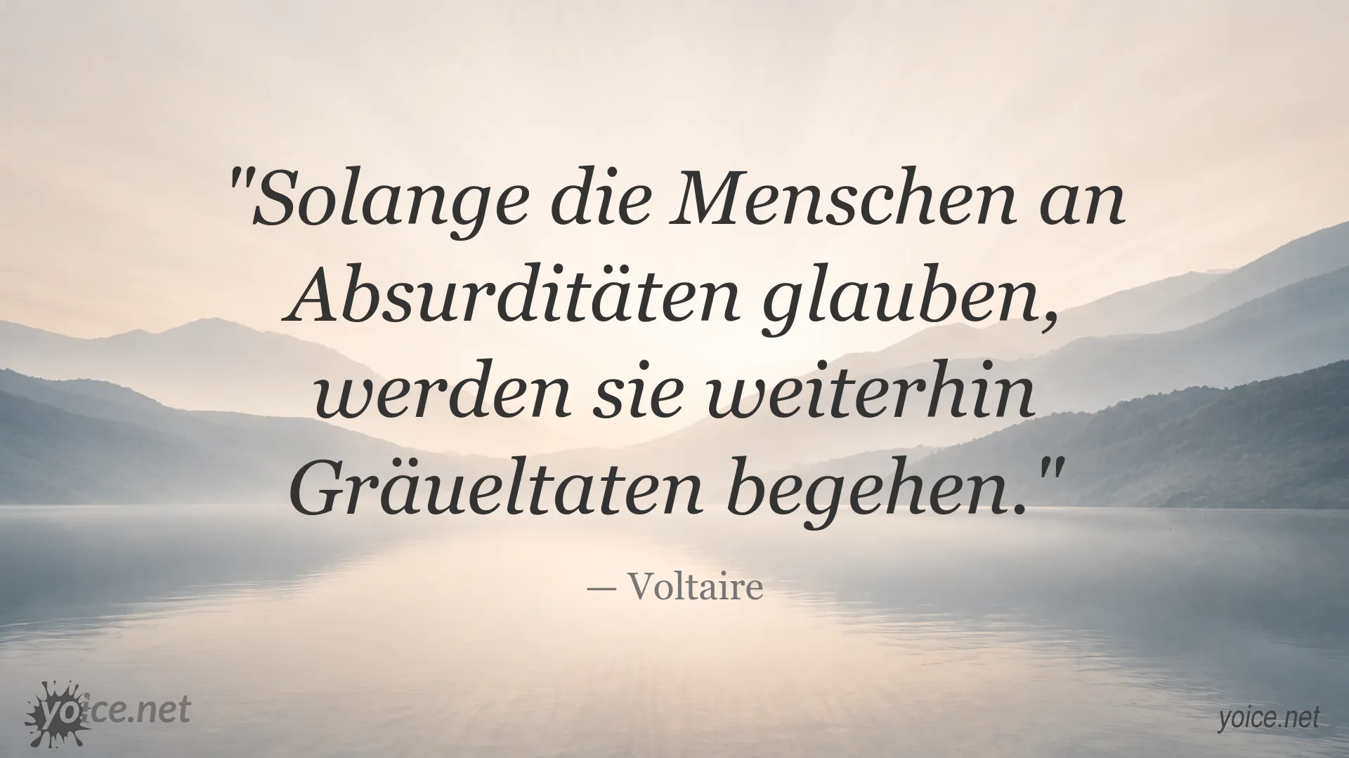 Zitat von Voltaire über den Zusammenhang von Absurdität und Gräueltaten