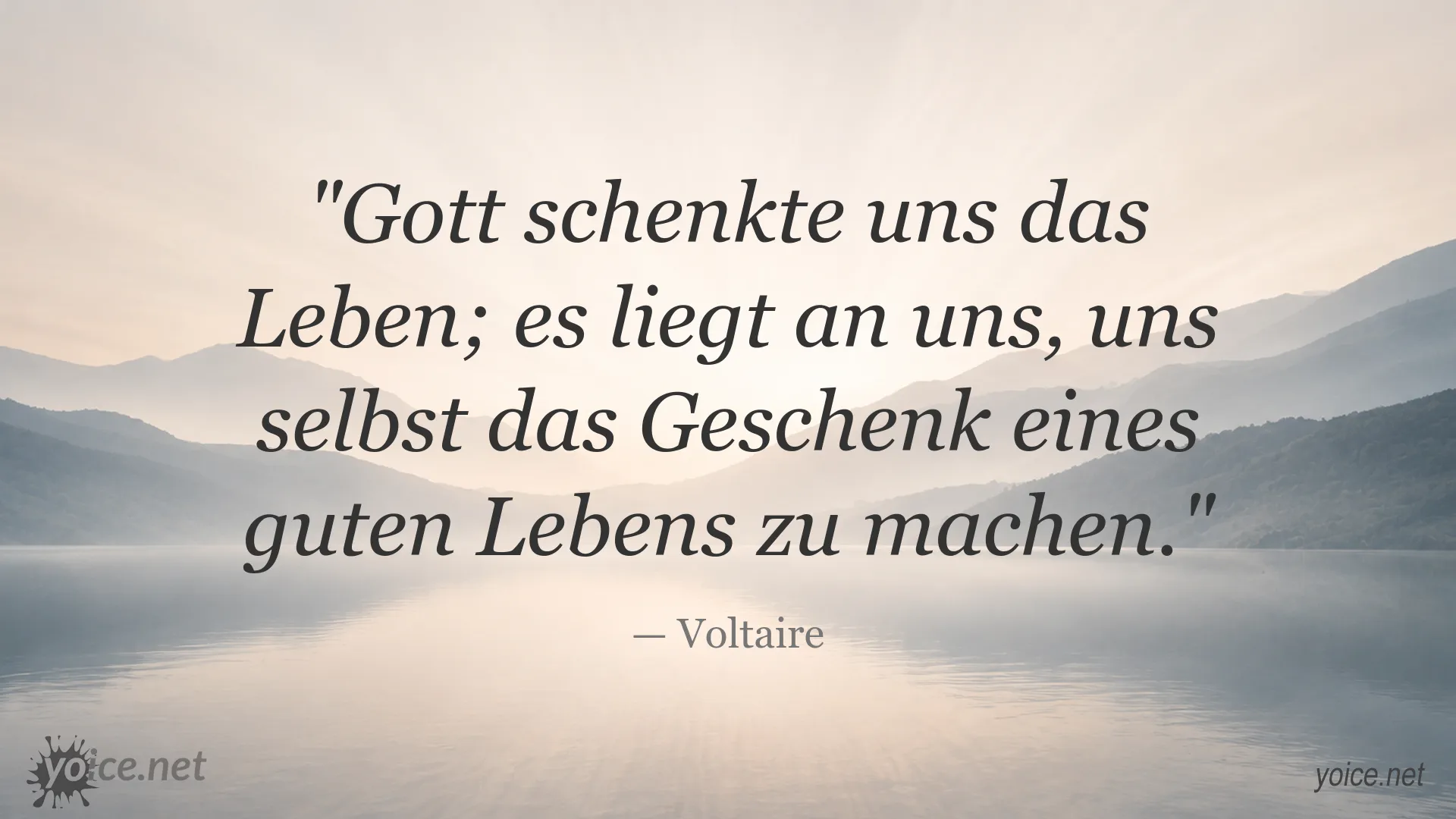 Zitat von Voltaire über das Leben, Selbstverantwortung und ein gutes Leben