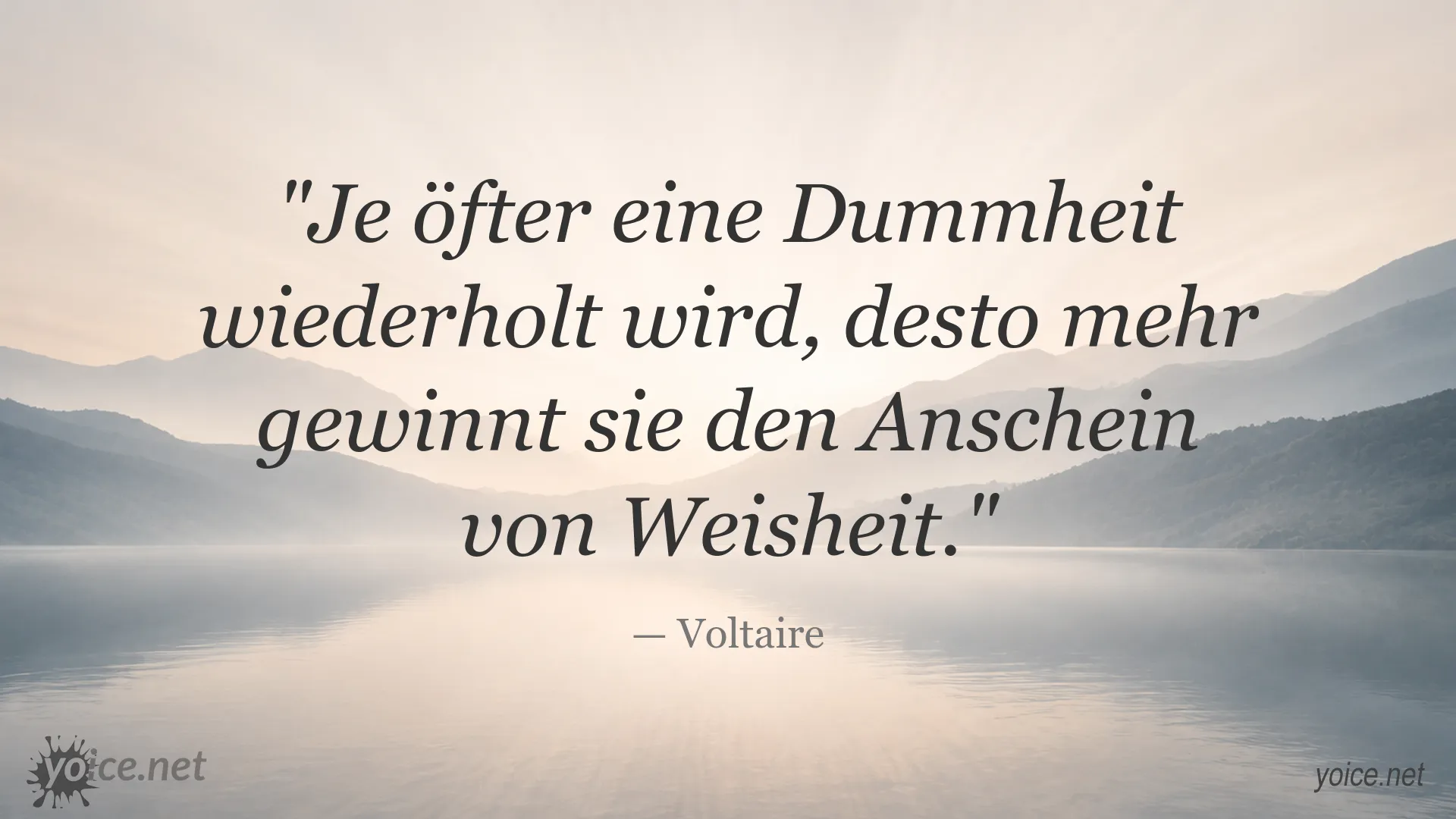 Zitat von Voltaire über die Wirkung wiederholter Dummheit