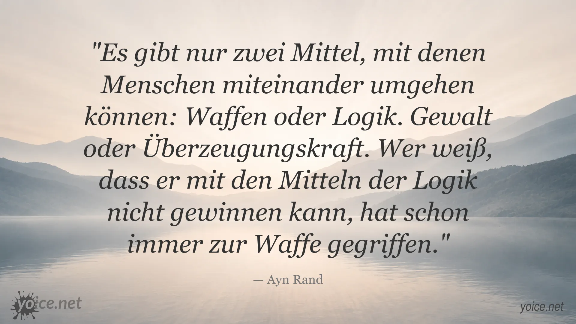 Zitatbild zum Thema Waffen oder Logik von Ayn Rand