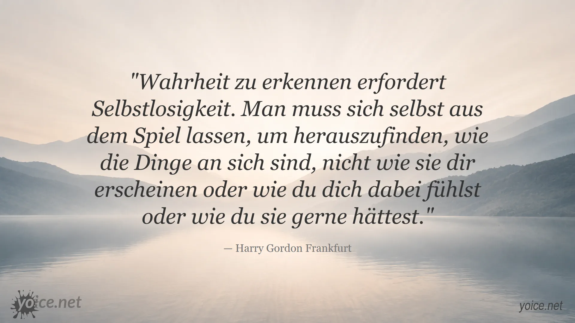 Zitat über Wahrheit erkennen durch Selbstlosigkeit von Harry Gordon Frankfurt