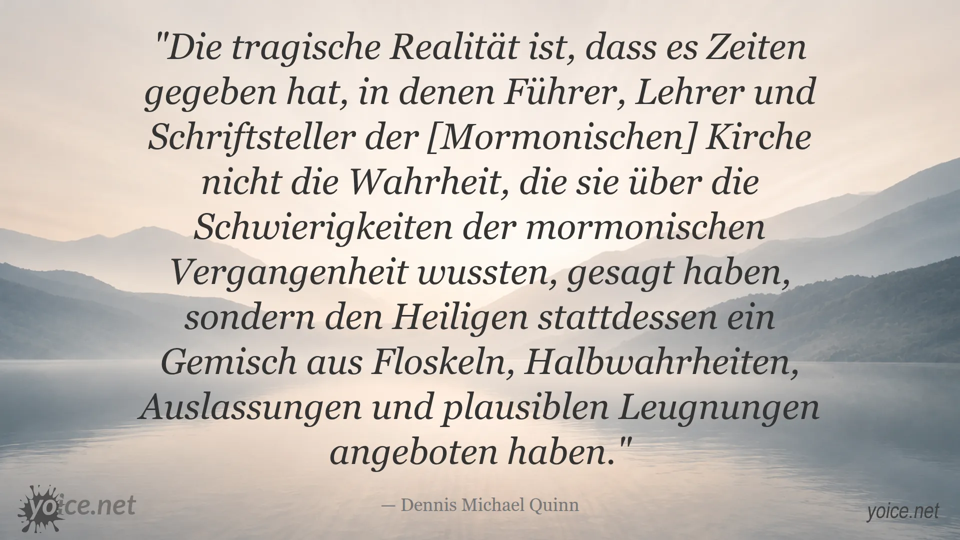 Zitat von Dennis Michael Quinn über Wahrheit und Verschleierung in der Geschichte der Mormonenkirche