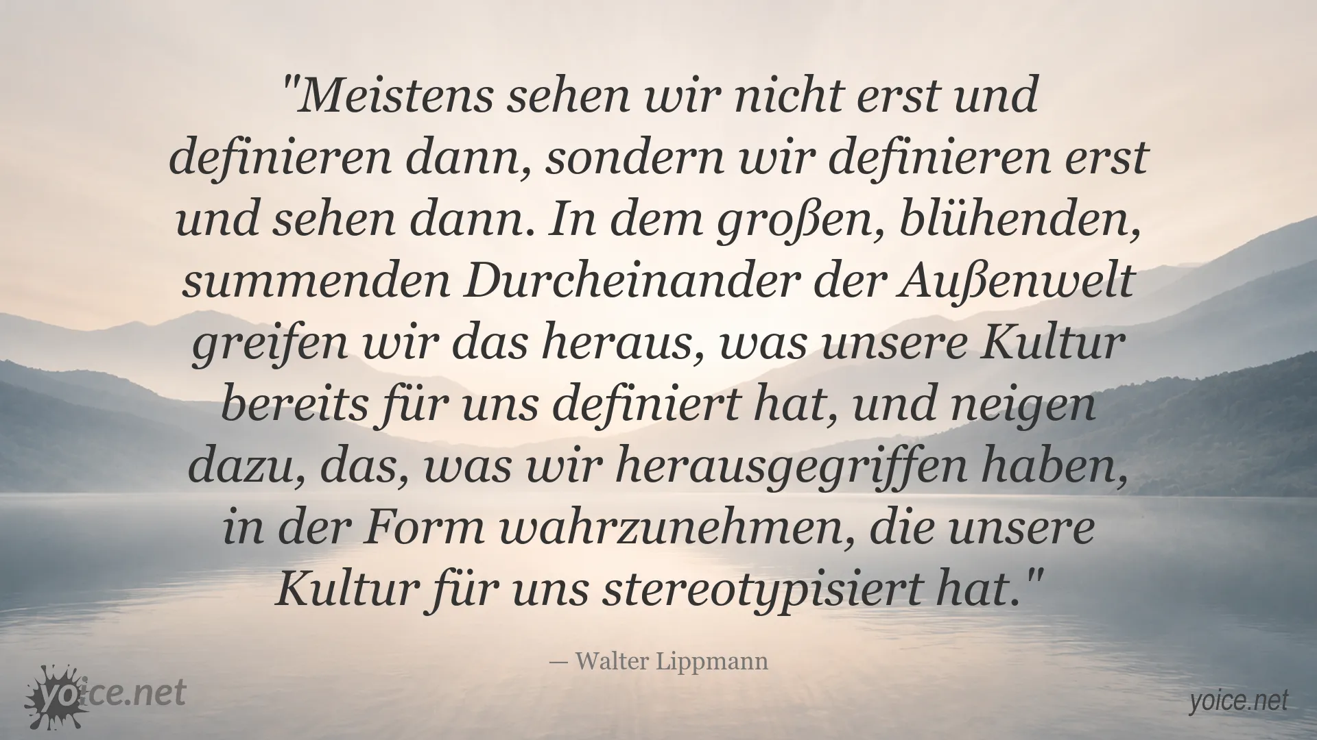Zitatbild von Walter Lippmann über Wahrnehmung und den Einfluss der Kultur