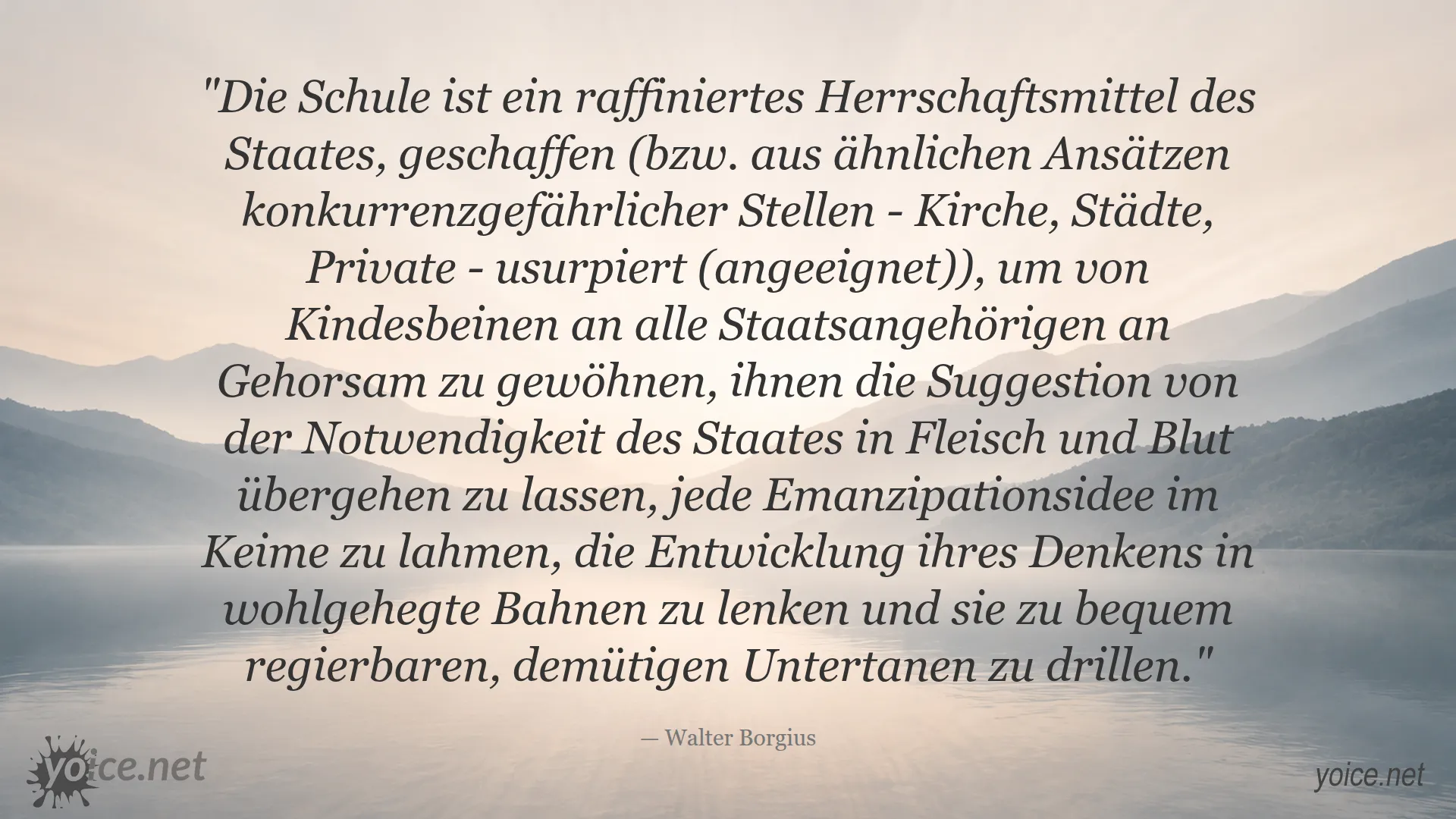 Zitat von Walter Borgius über Schule als Herrschaftsmittel des Staates