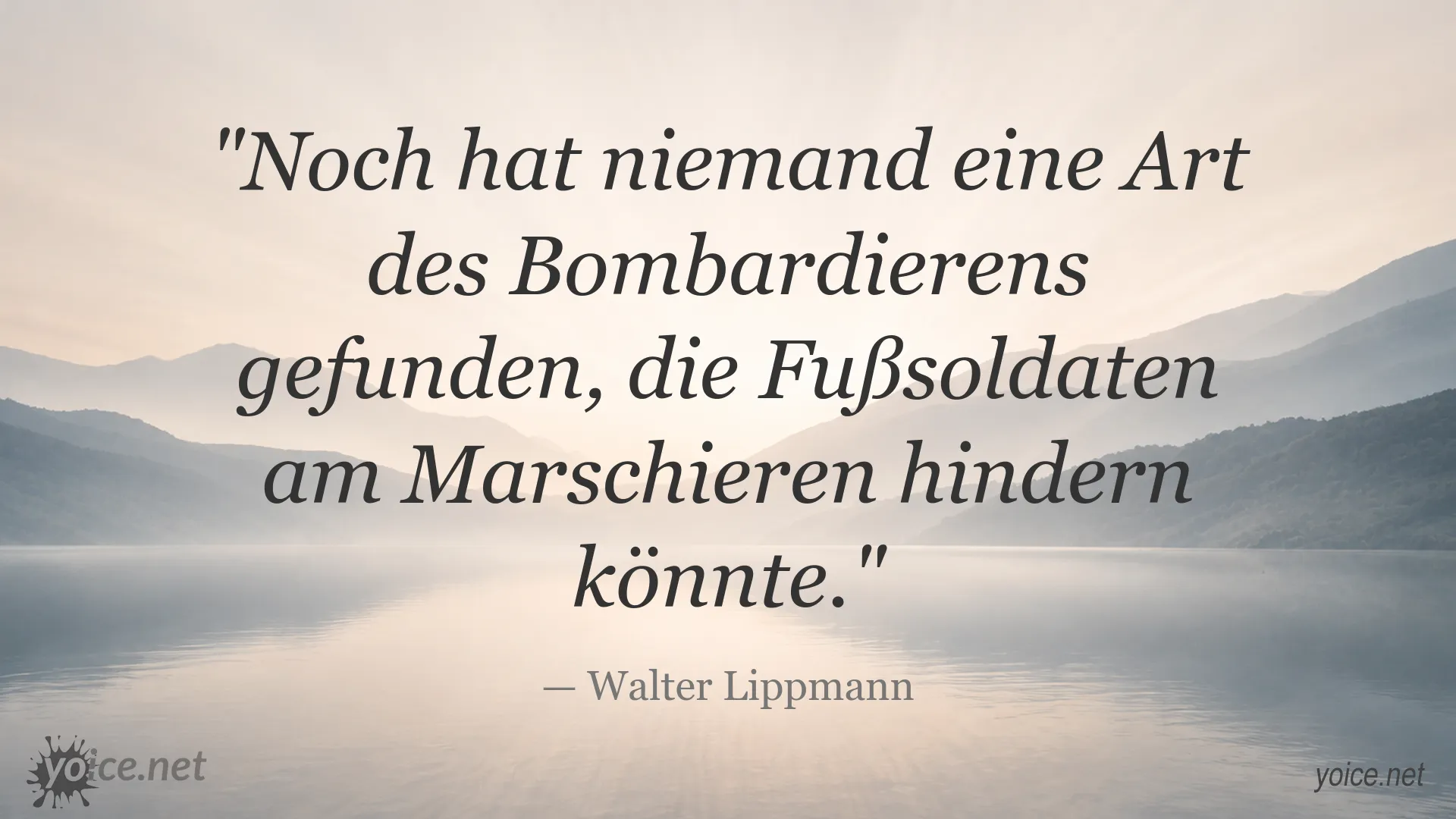 Zitatbild mit einem Gedanken von Walter Lippmann über Bombardierung und Fußsoldaten
