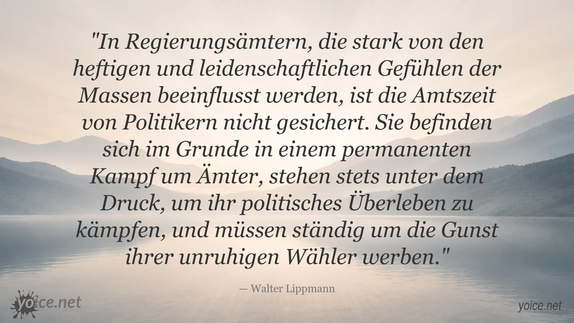 Zitatbild von Walter Lippmann über politische Unsicherheit und den Druck auf Politiker