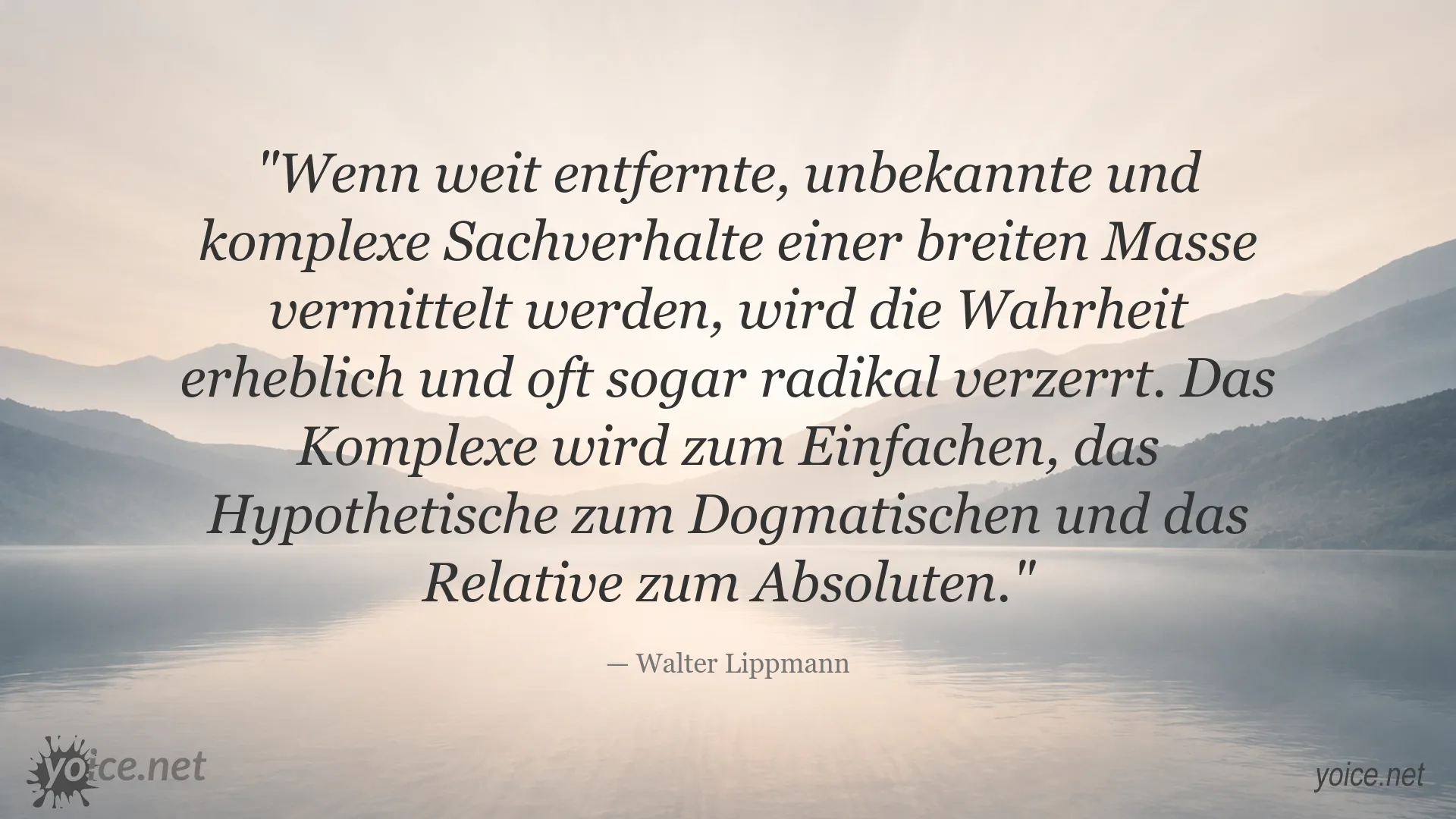 Zitat von Walter Lippmann über die Verzerrung komplexer Sachverhalte in der Massenkommunikation