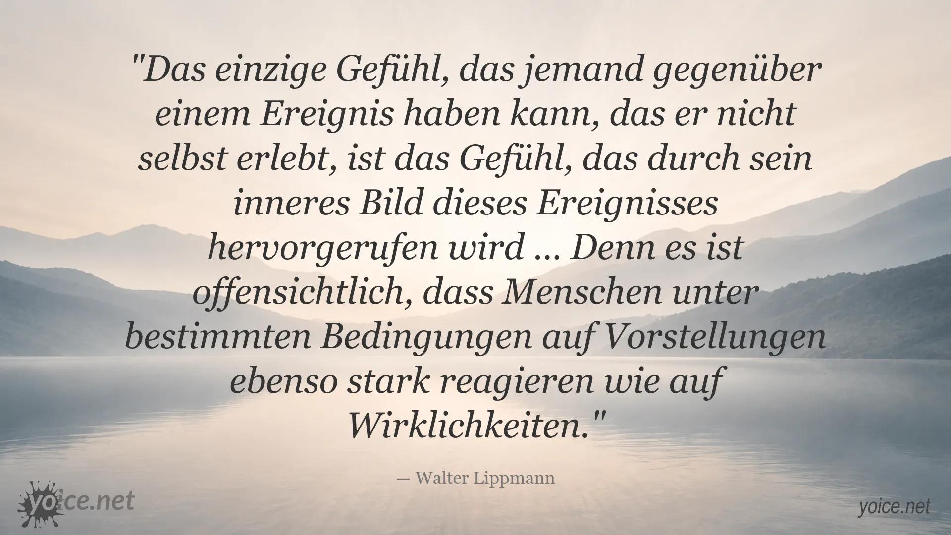 Zitat von Walter Lippmann über Gefühle, Vorstellungen und die Wahrnehmung von Ereignissen
