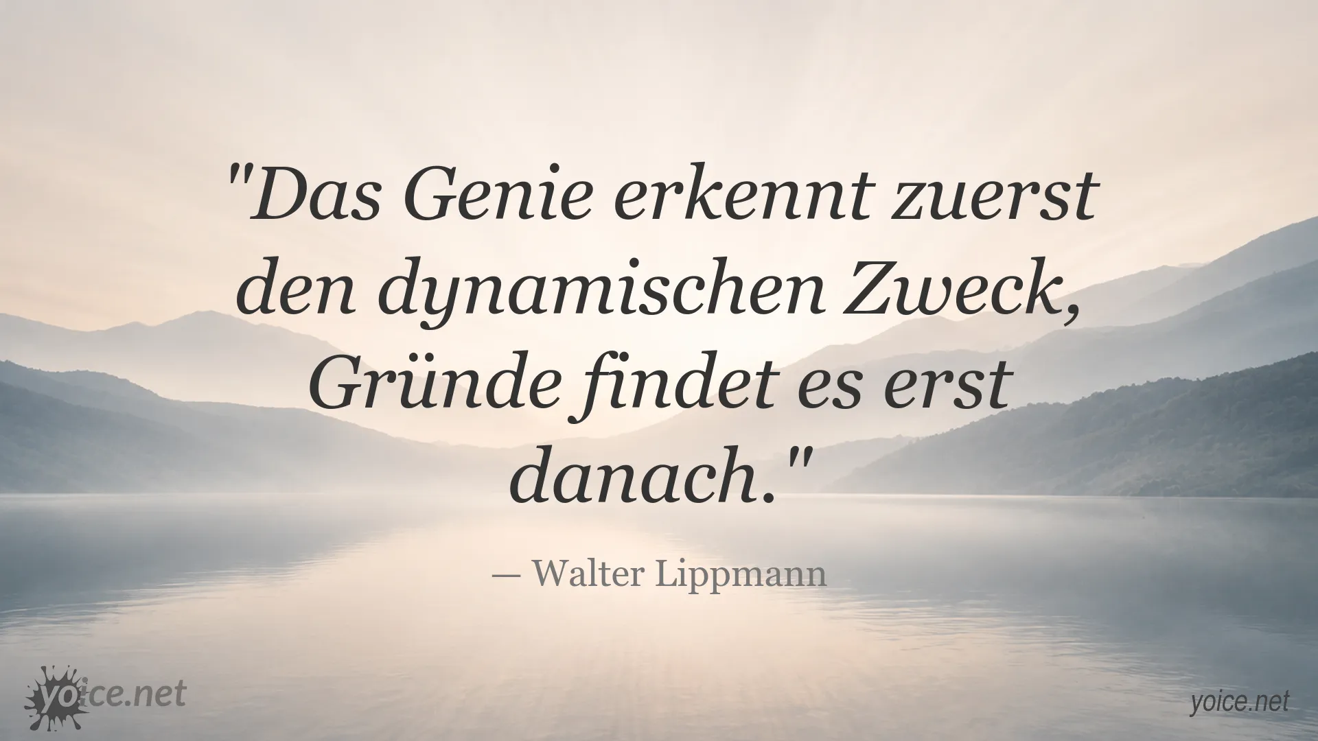 Zitat von Walter Lippmann über Genie und den dynamischen Zweck