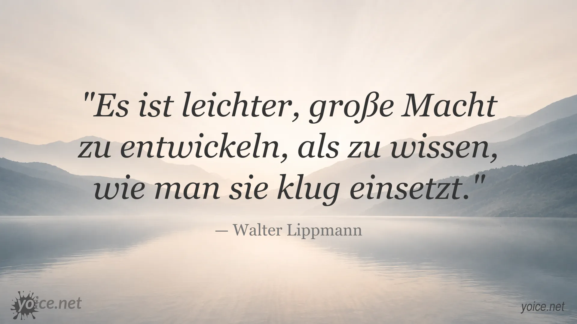 Zitatbild von Walter Lippmann über den klugen Einsatz von Macht und Verantwortung