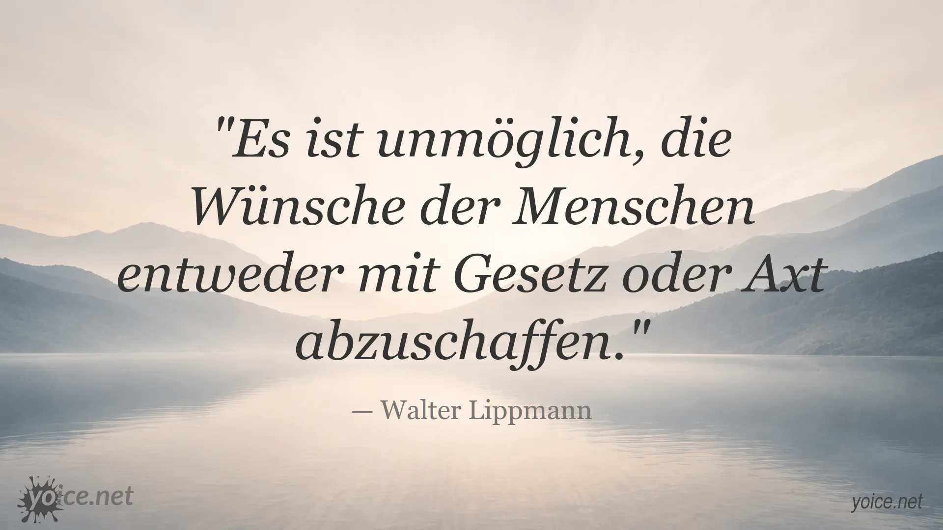 Inspirierendes Zitat von Walter Lippmann über menschliche Wünsche