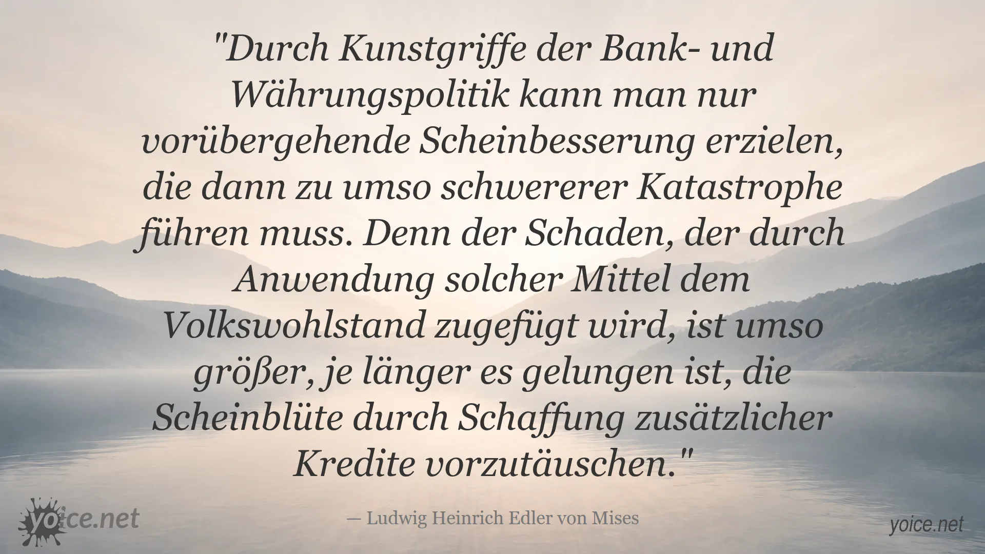 Zitat von Ludwig Heinrich Edler von Mises über die Gefahren der Bank- und Währungspolitik