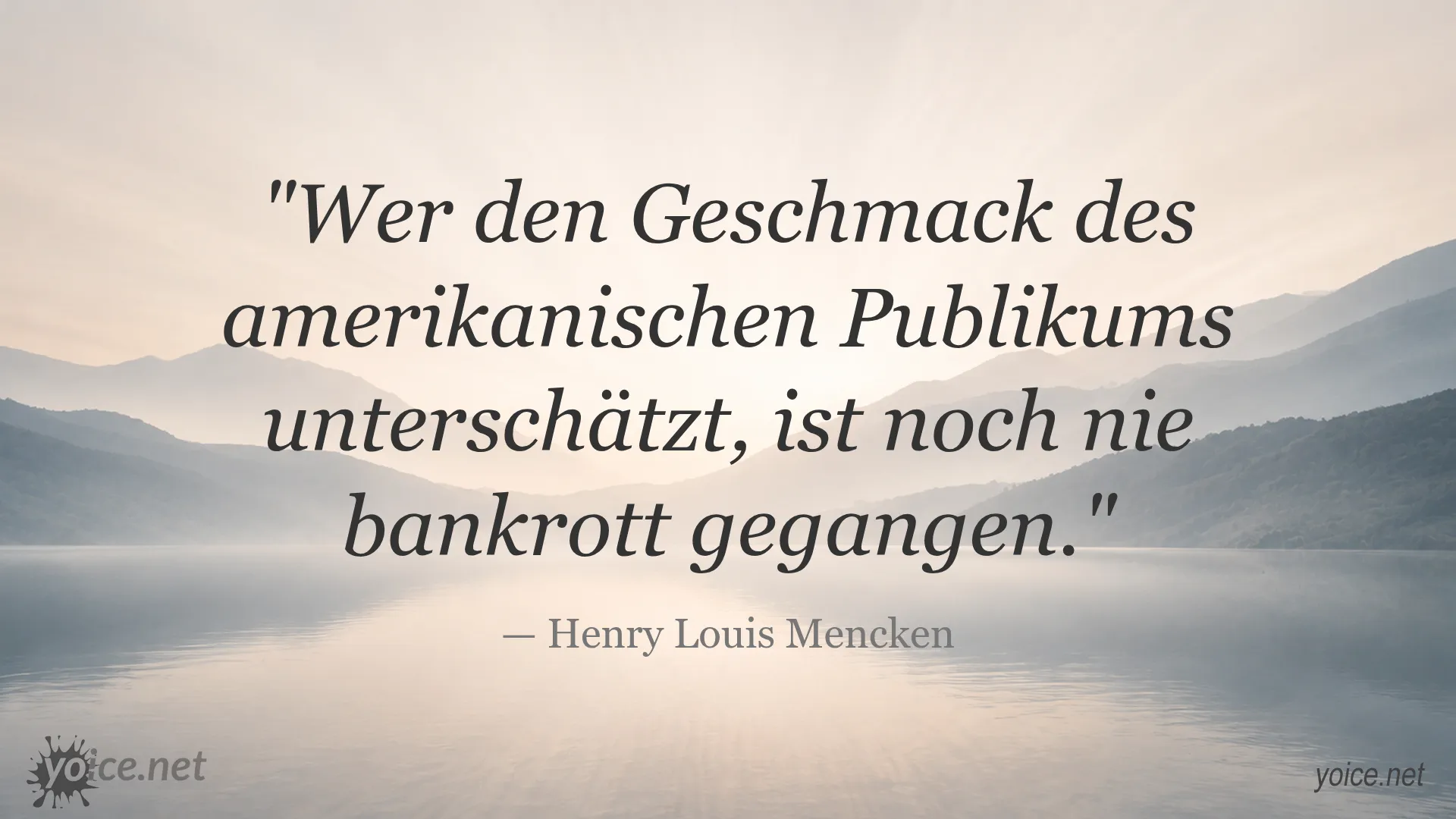 Zitat von Henry Louis Mencken über den Geschmack des amerikanischen Publikums