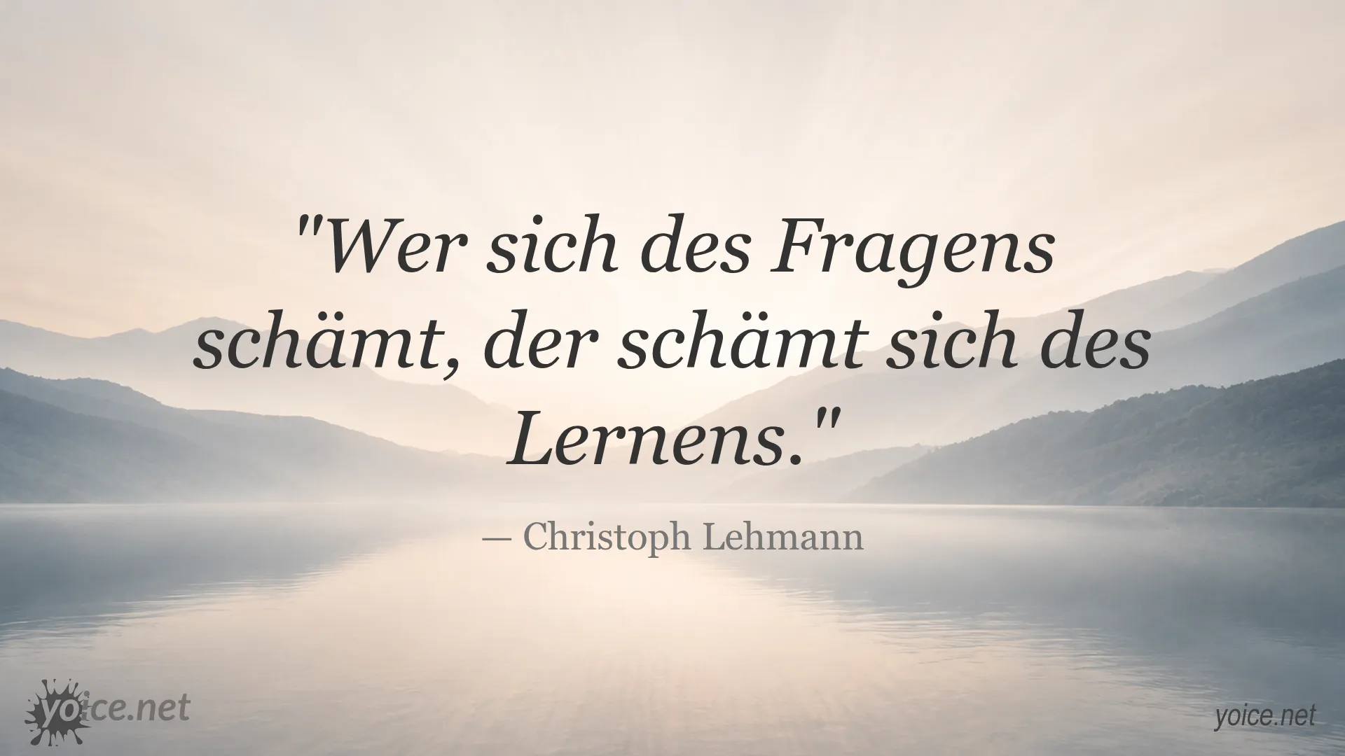Inspirierendes Zitat von Christoph Lehmann über das Lernen und Fragen