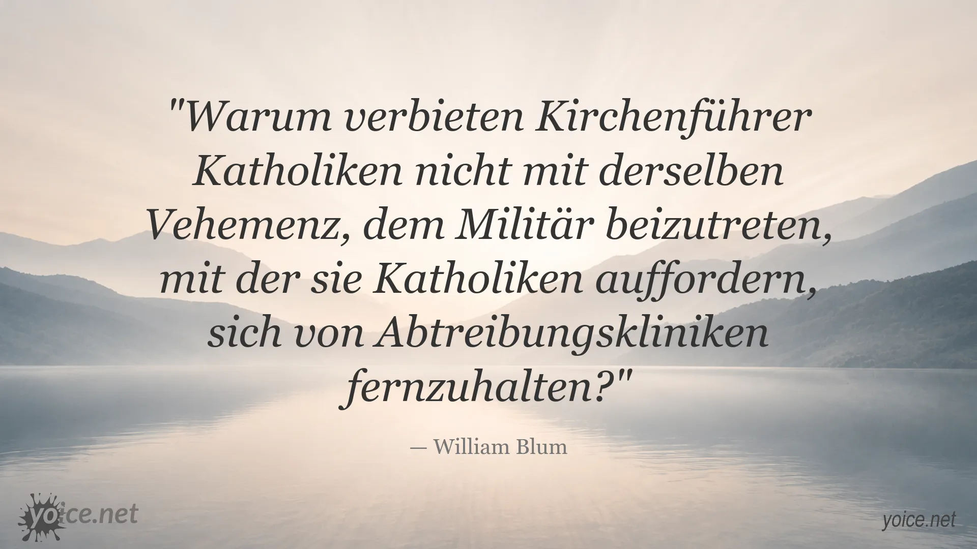 William Blum Zitat über die kirchliche Haltung zu Militär und Abtreibung