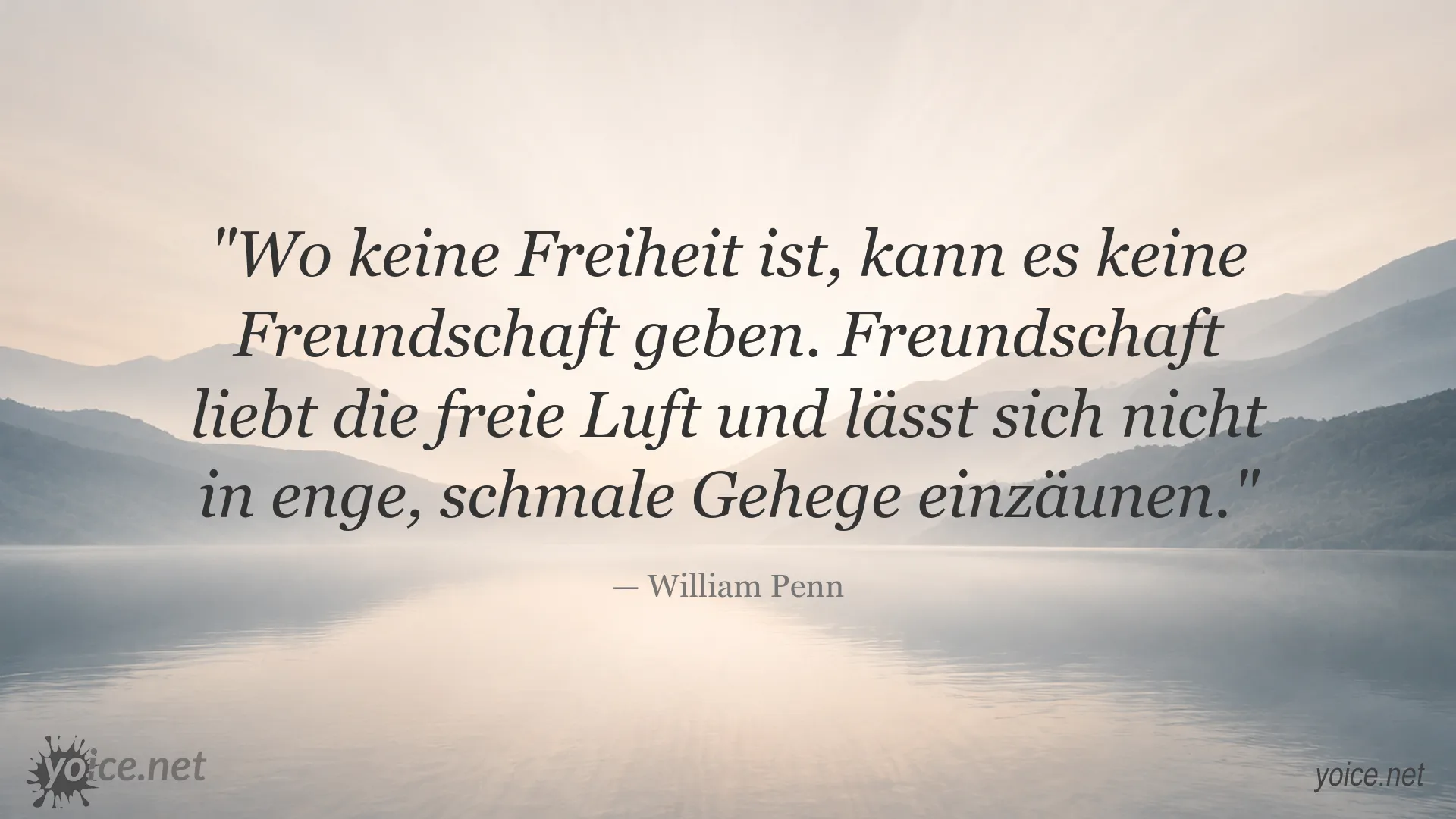 Zitat von William Penn über die Bedeutung von Freiheit in der Freundschaft