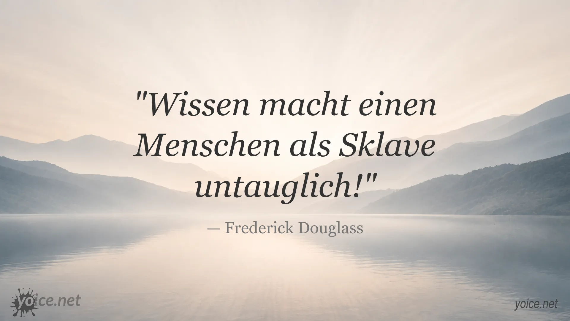 Zitat von Frederick Douglass: Wissen macht einen Menschen als Sklave untauglich