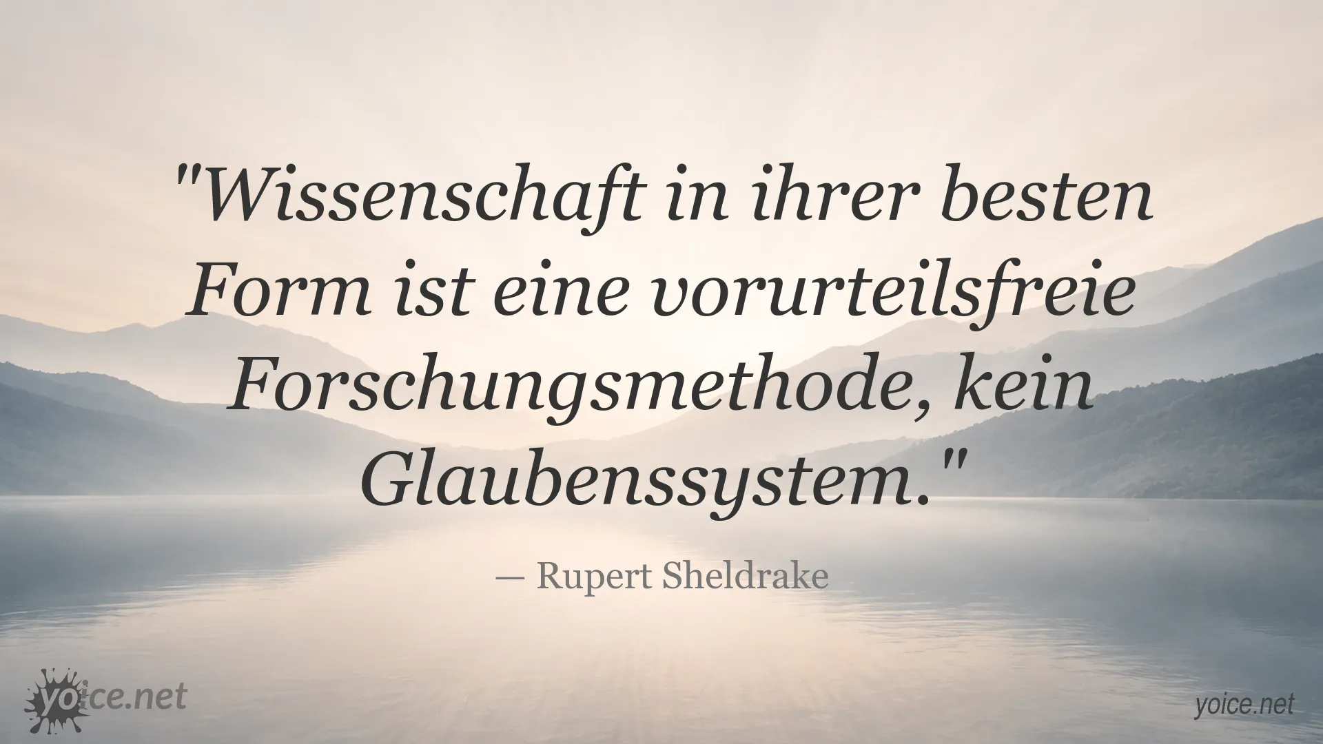 Zitatbild von Rupert Sheldrake über Wissenschaft als vorurteilsfreie Forschungsmethode