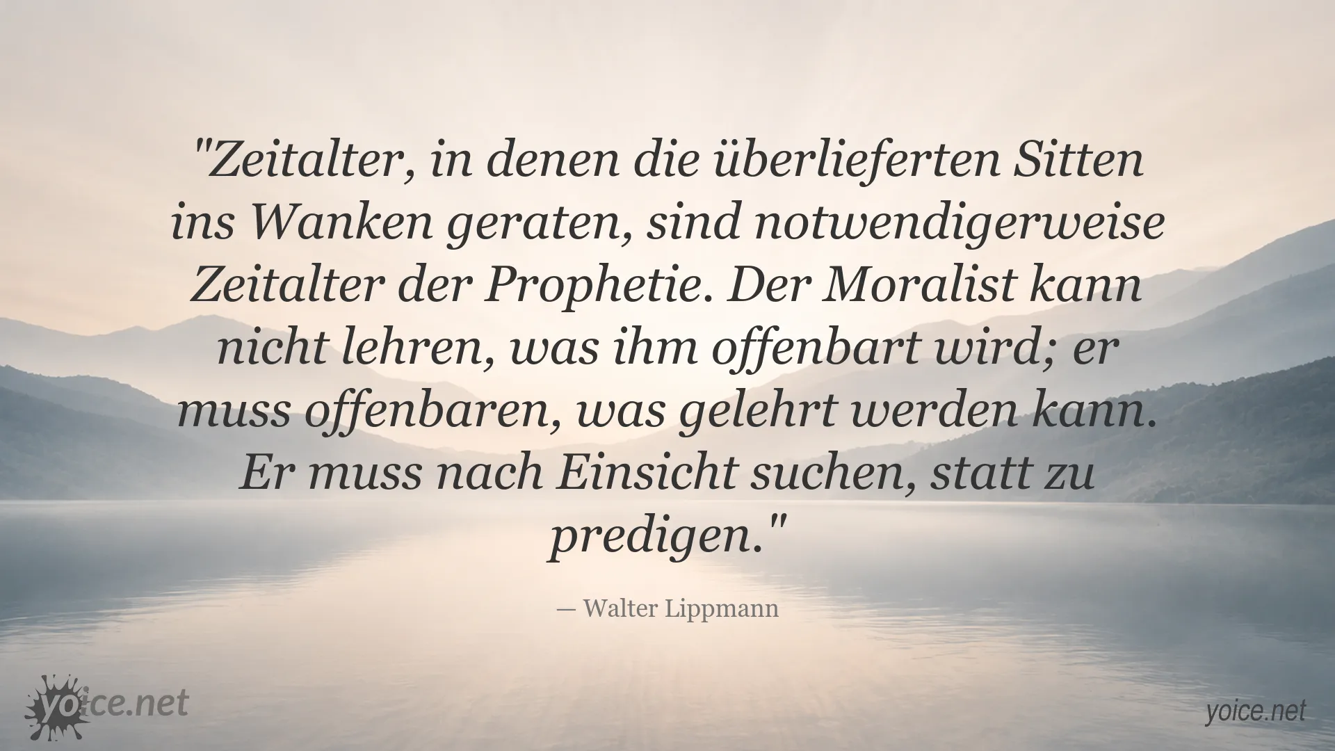 Zitat von Walter Lippmann über das Zeitalter der Prophetie