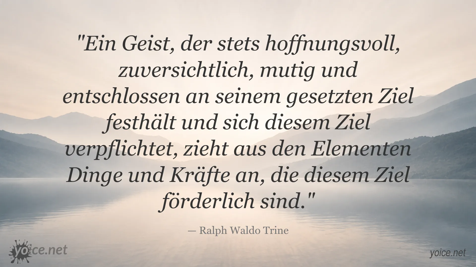 Zitatbild von Ralph Waldo Trine über Zielstrebigkeit, Zuversicht und das Festhalten an einem gesetzten Ziel