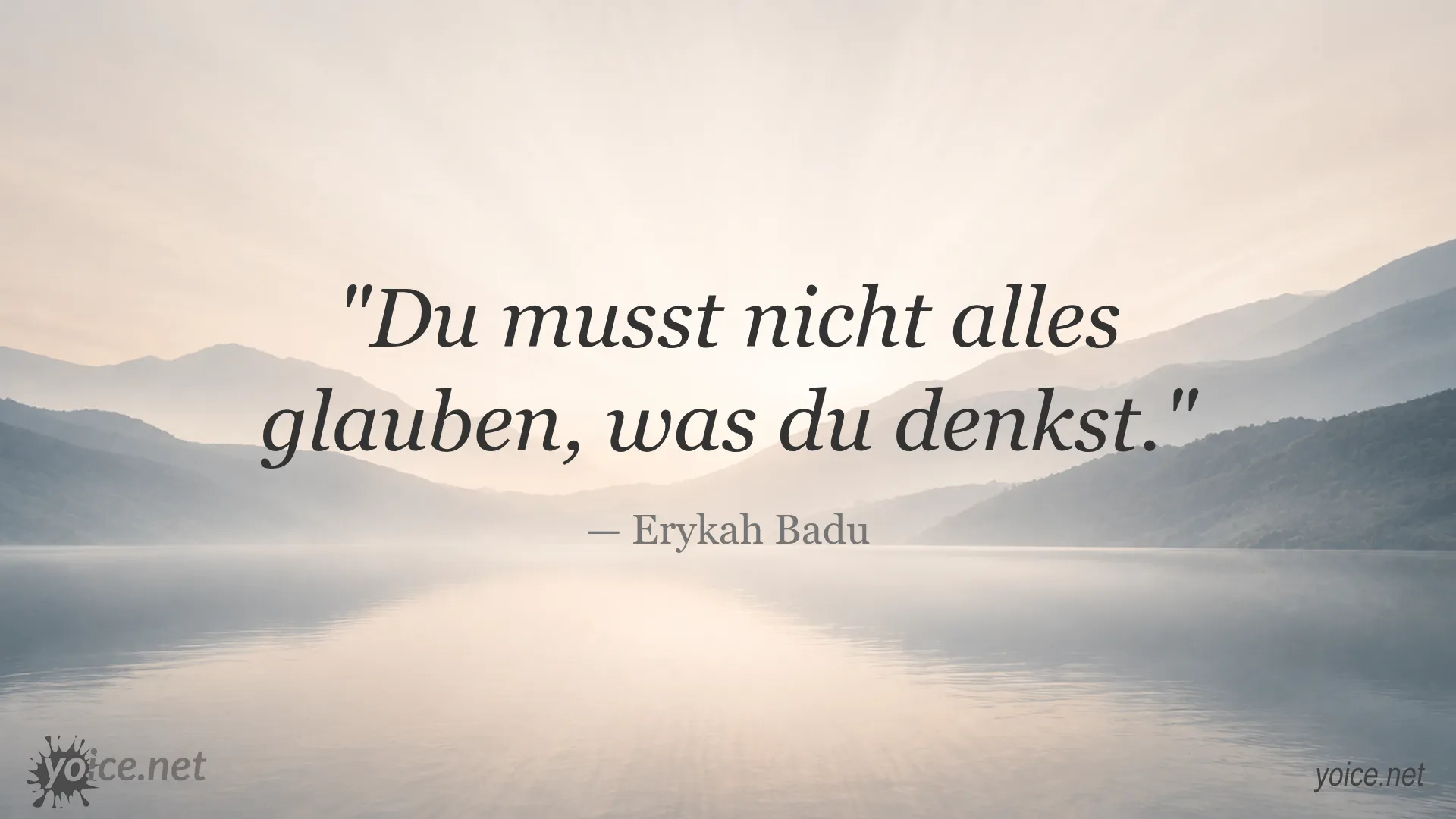 Zitat von Erykah Badu über Gedanken: Du musst nicht alles glauben, was du denkst