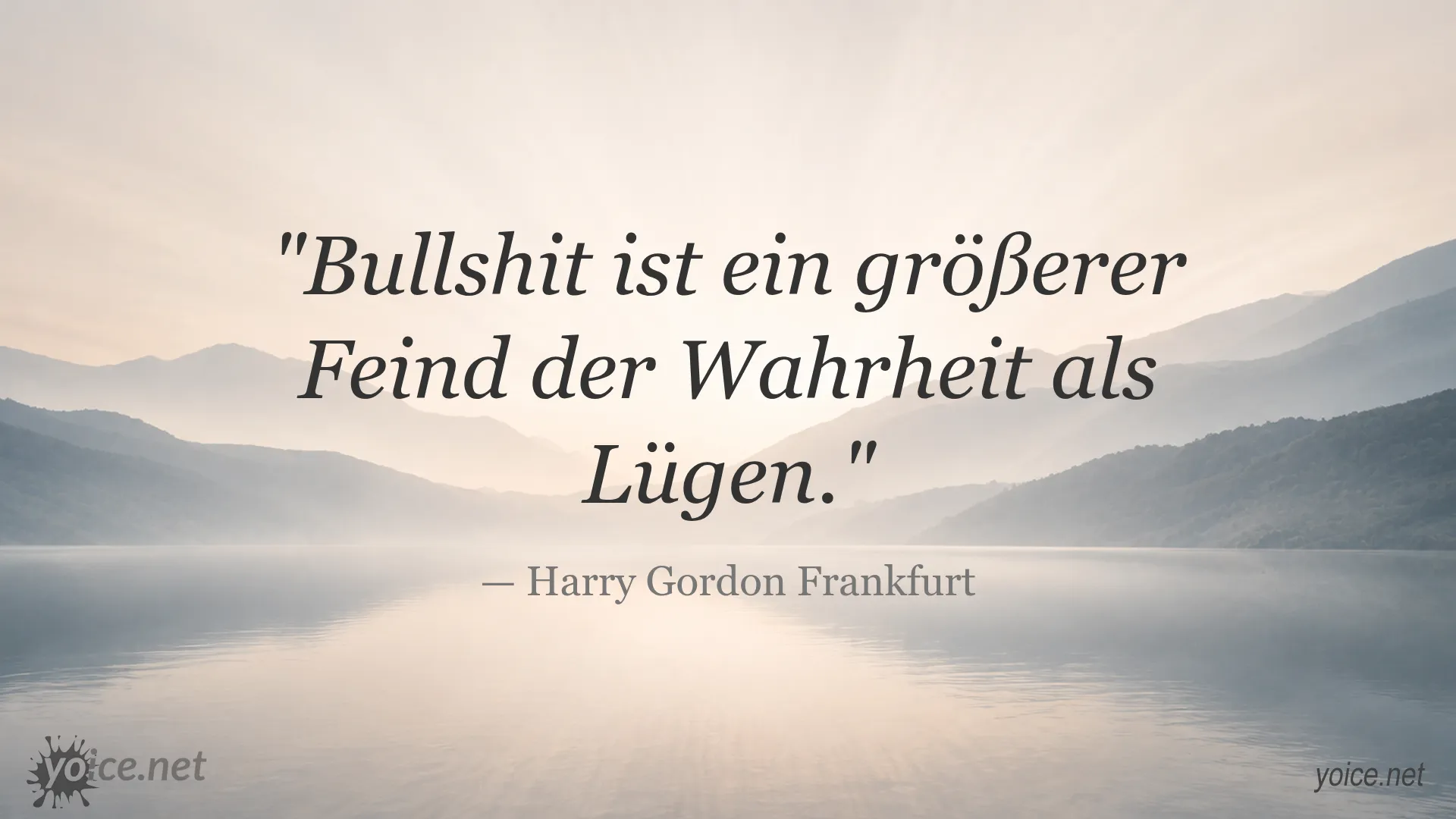 Zitat von Harry Gordon Frankfurt über Bullshit als größerer Feind der Wahrheit als Lügen