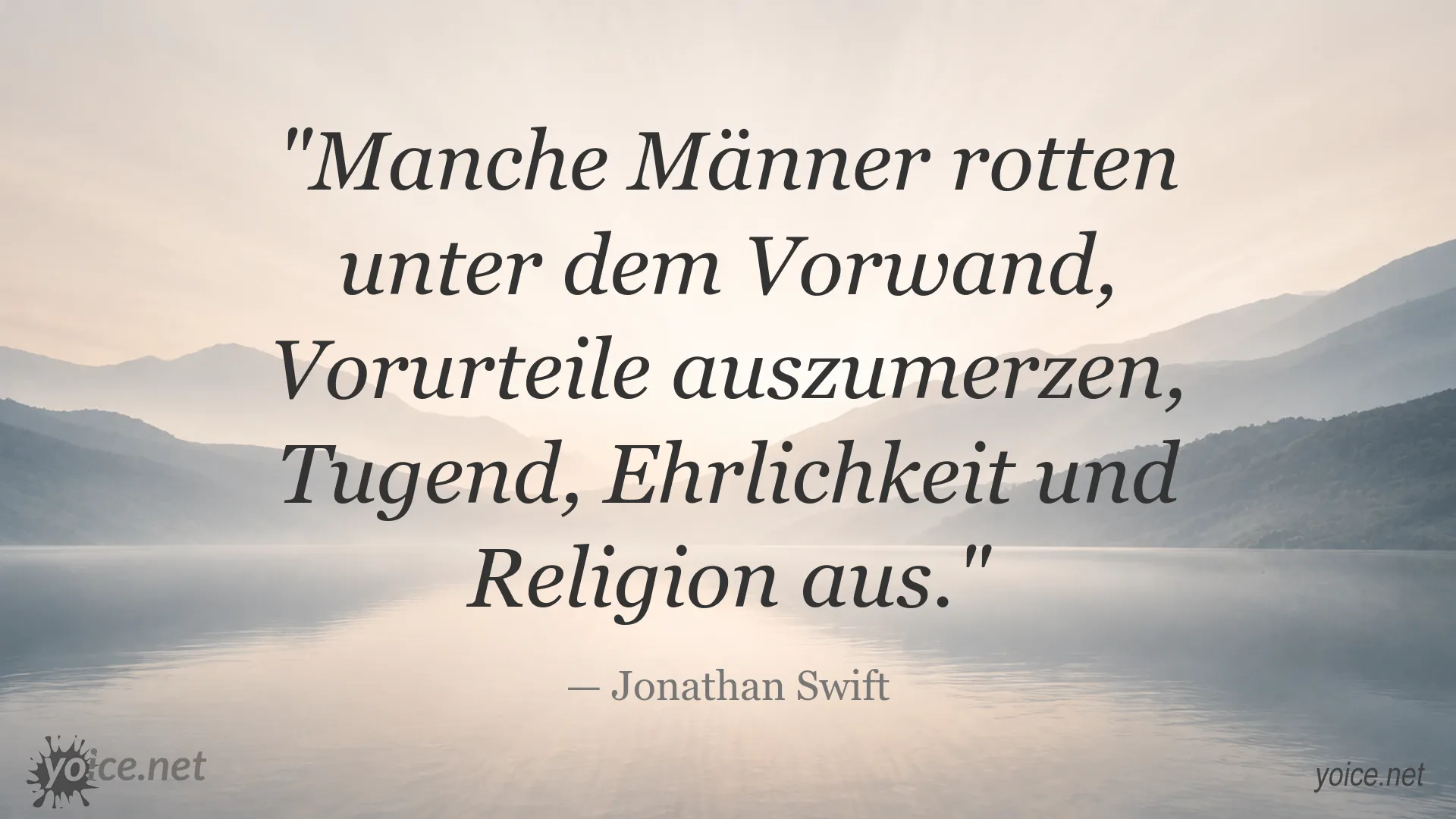 Zitat von Jonathan Swift über das Ausmerzen von Tugend, Ehrlichkeit und Religion unter dem Vorwand, Vorurteile zu beseitigen