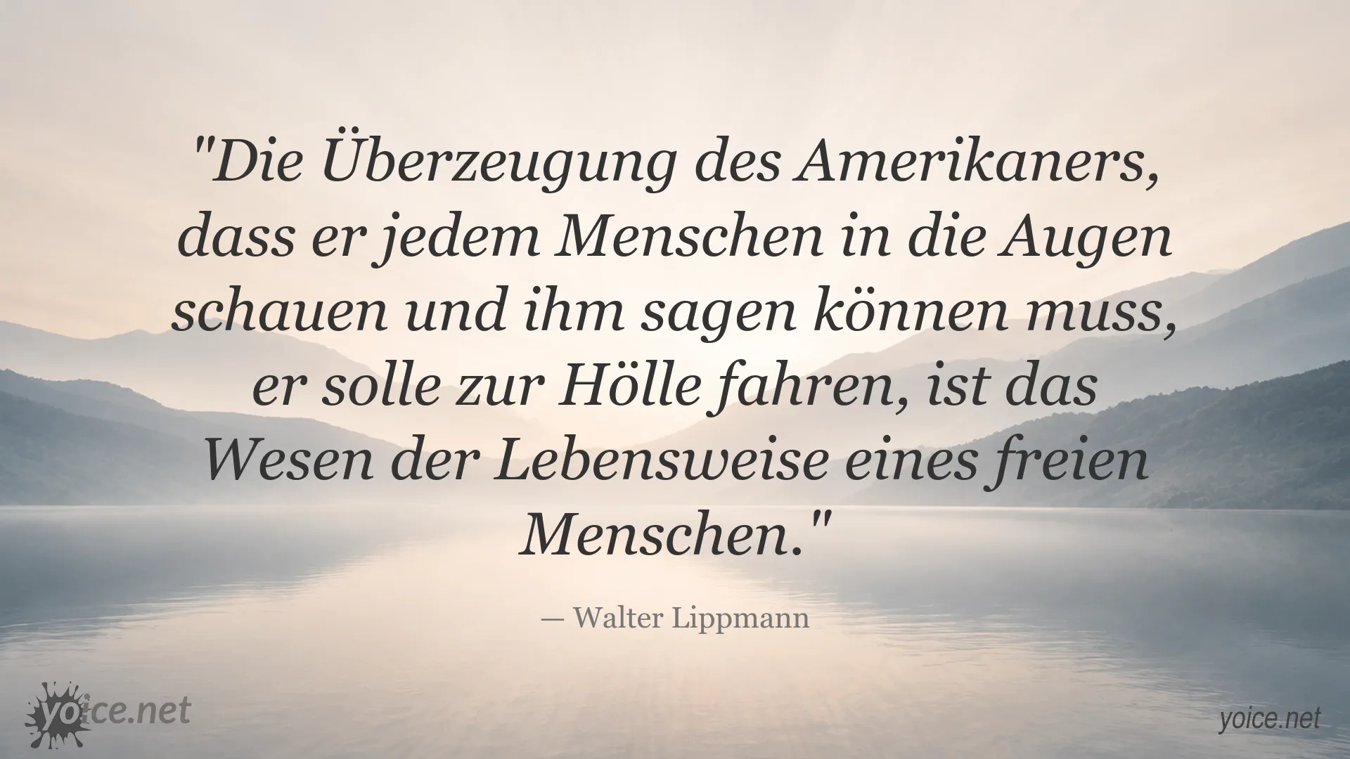 Zitat von Walter Lippmann über Freiheit und die Bedeutung freier Meinungsäußerung