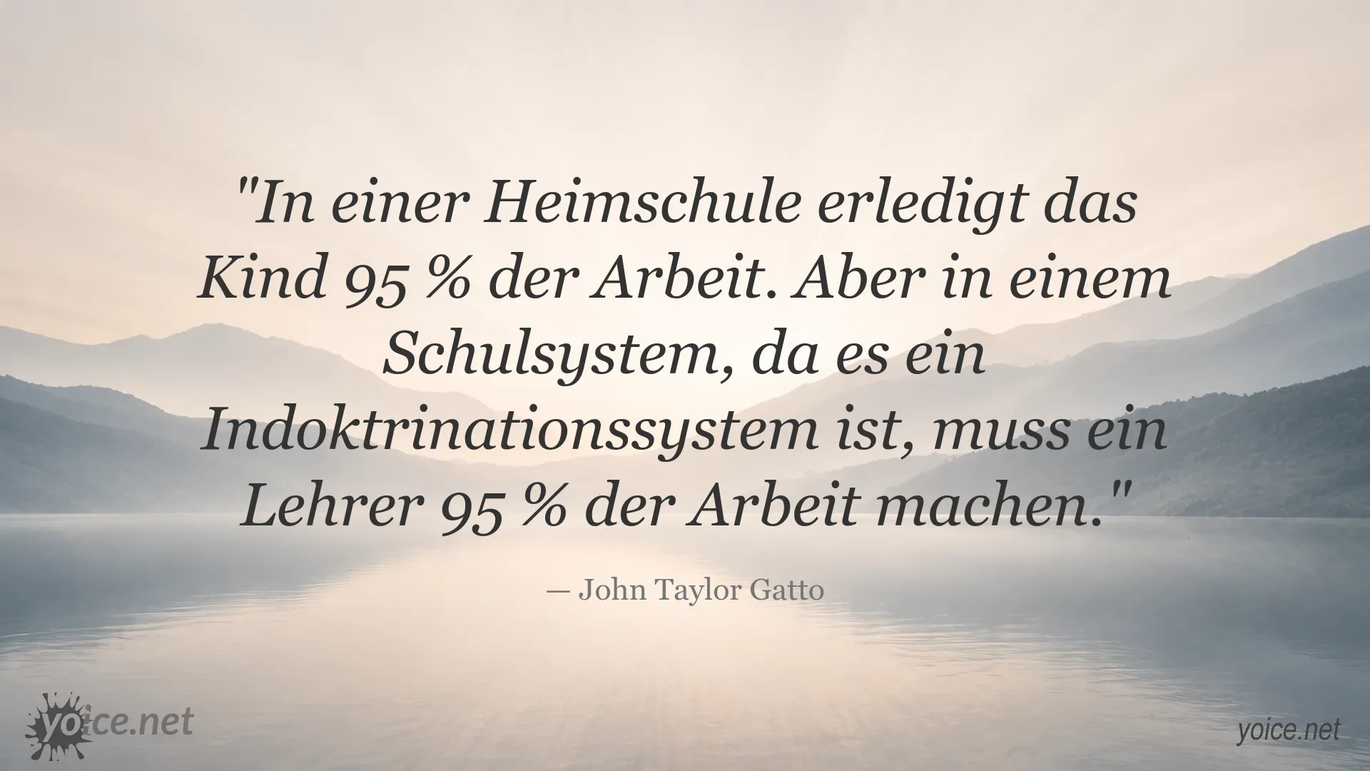 Zitatgrafik von John Taylor Gatto über Heimschule und Schulsystem