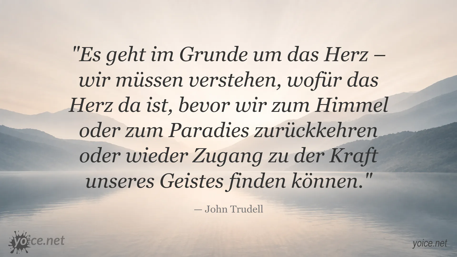 Zitat von John Trudell über das Herz, den Geist und die innere Kraft