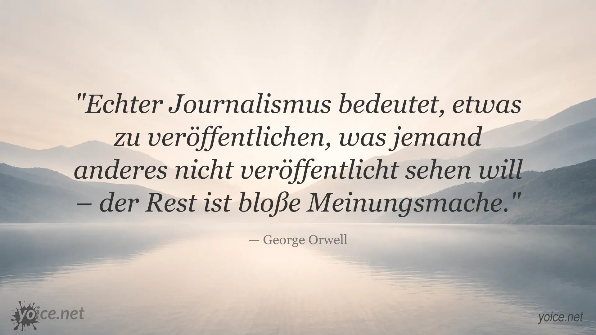 Inspirierendes Zitat über Journalismus von George Orwell