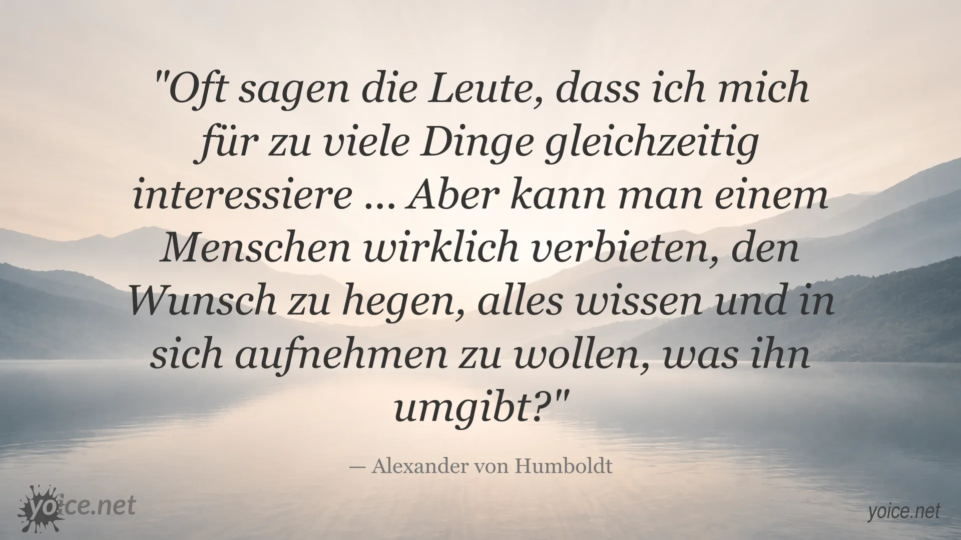 Zitatbild von Alexander von Humboldt über Neugier, Wissensdurst und die Freude am Lernen
