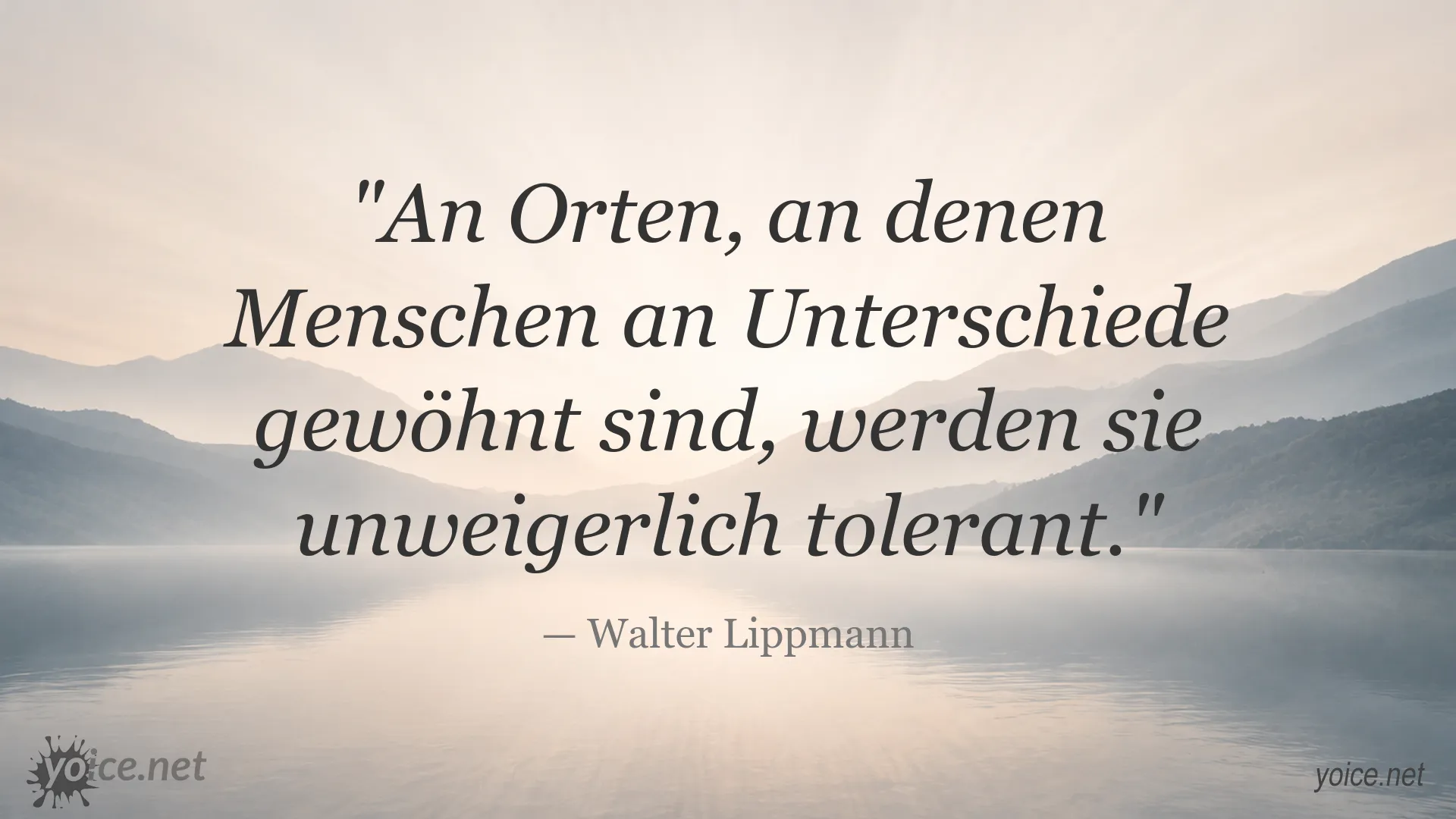 Zitat von Walter Lippmann über Toleranz und den Umgang mit Unterschieden