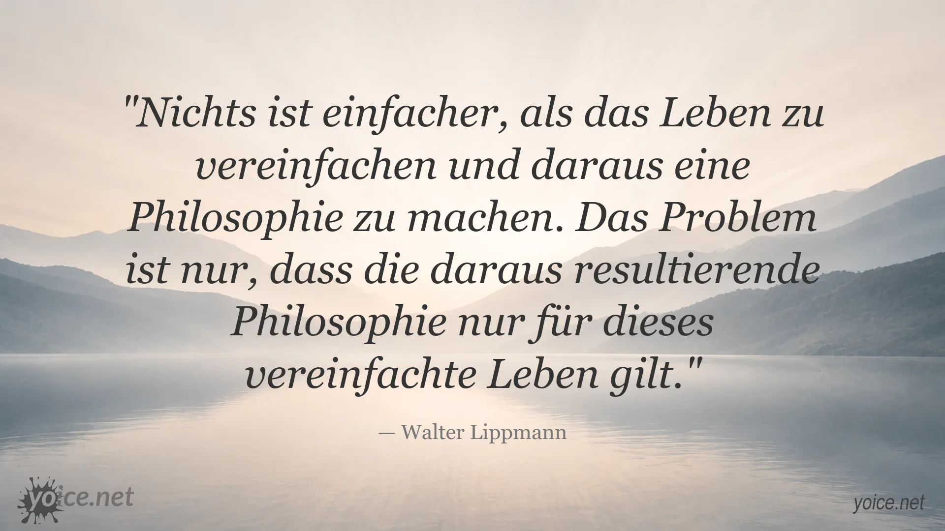 Zitat von Walter Lippmann über Vereinfachung und Philosophie