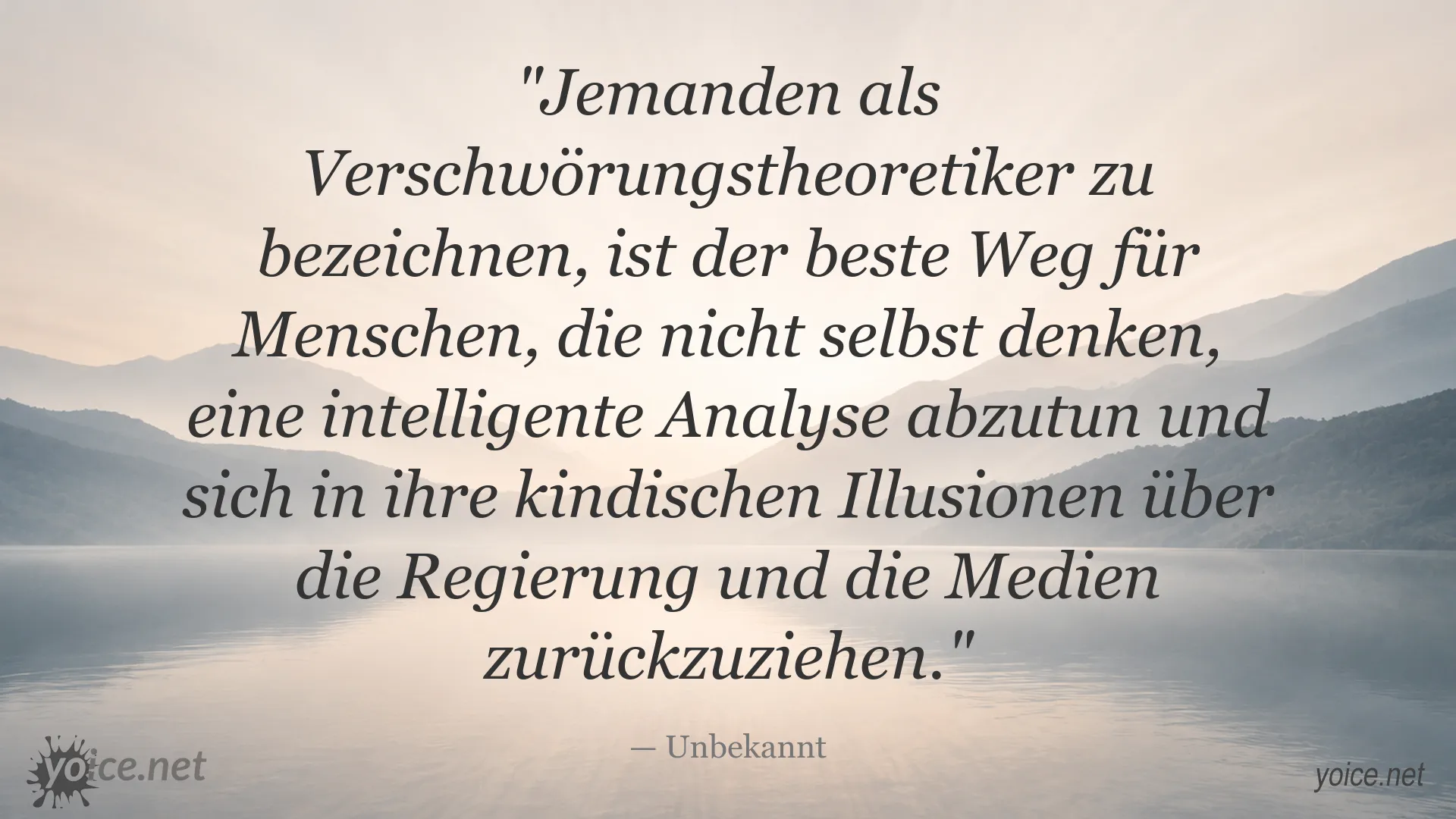 Zitat von Unbekannt über Verschwörungstheorien, kritisches Denken, Regierung und Medien