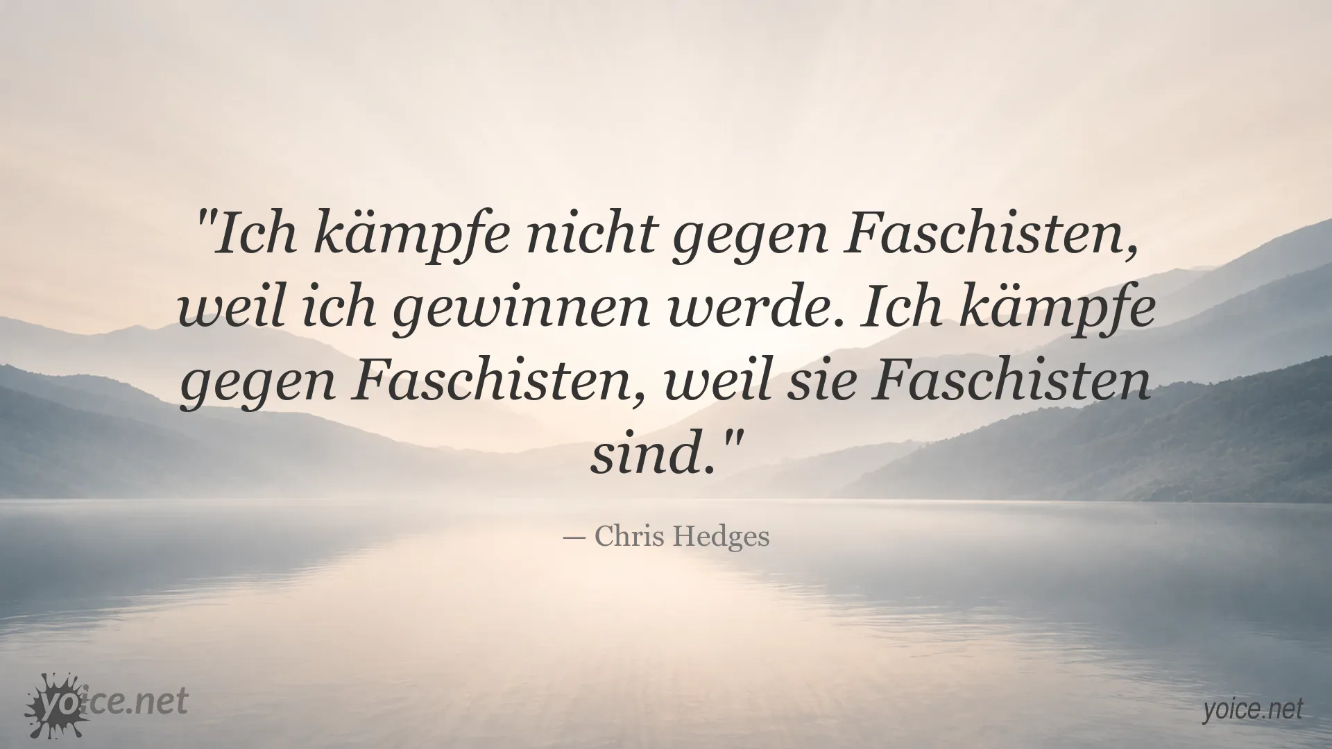 Zitat von Chris Hedges über Widerstand gegen Faschismus
