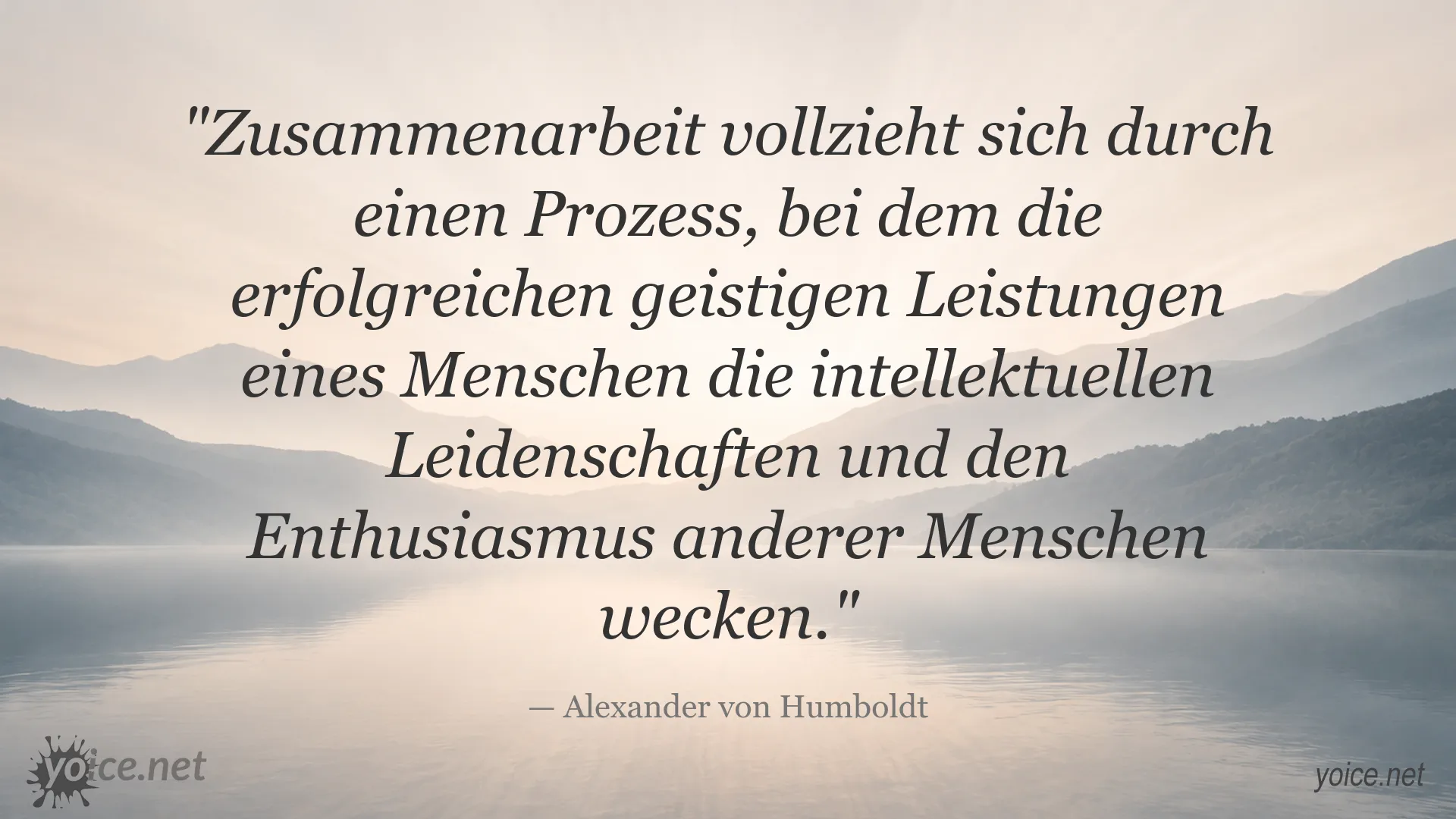 Inspirierendes Zitat über Zusammenarbeit von Alexander von Humboldt
